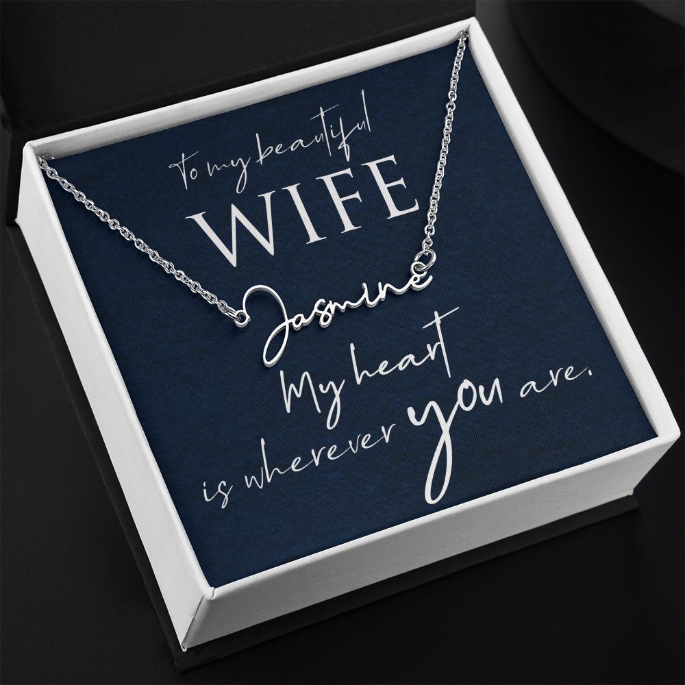 To My Beautiful Wife My Heart is Where You Are Signature Name Necklace-Express Your Love Gifts