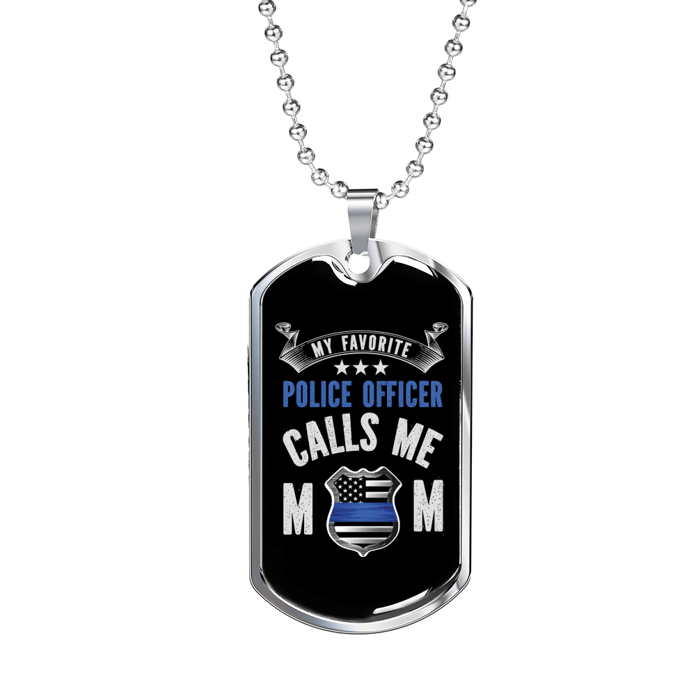 My Favorite Police Officer Calls Me Mom Black Necklace Stainless Steel or 18k Gold Dog Tag 24" Ball Chain-Express Your Love Gifts