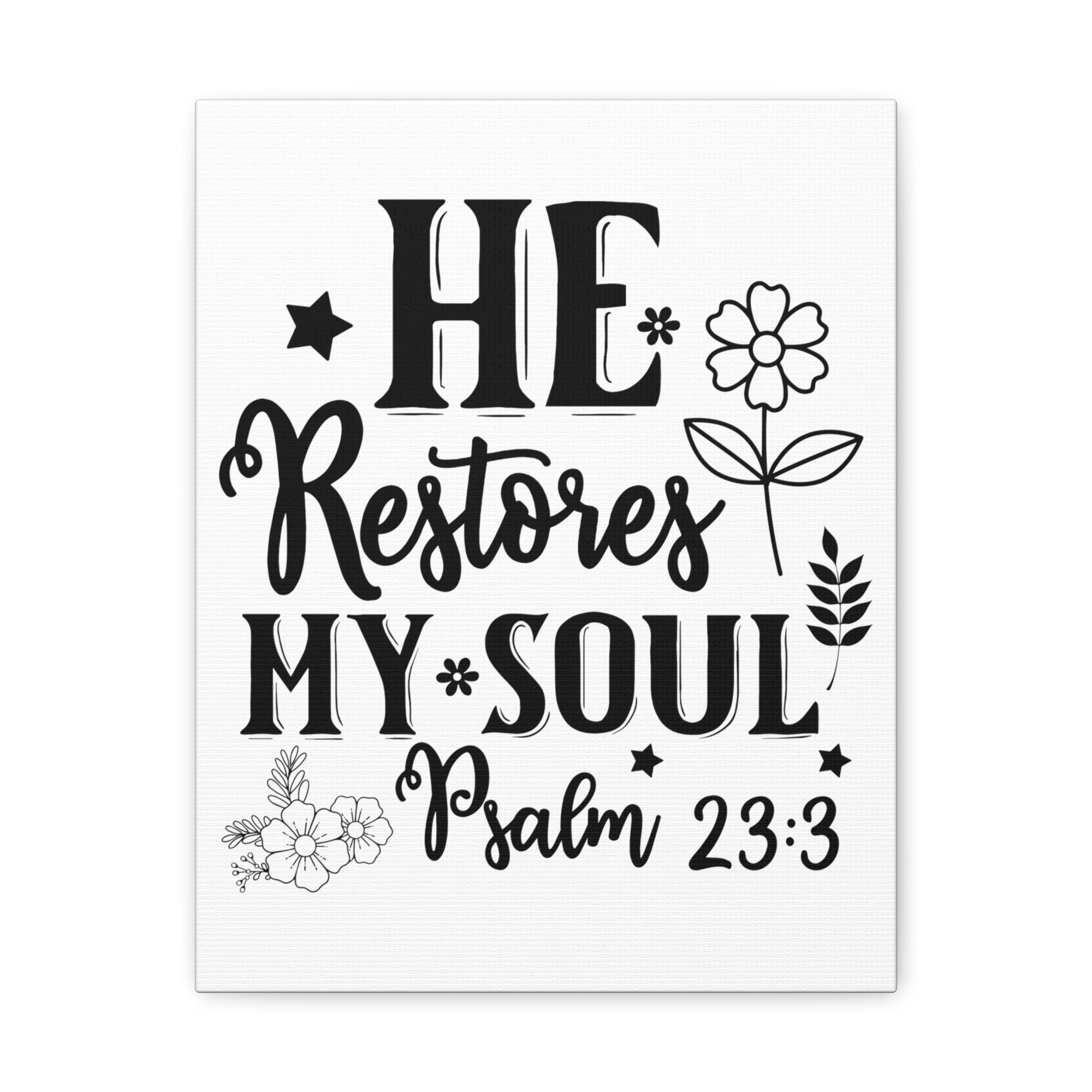 Scripture Walls Psalm 23:3 He Restores My Soul Bible Verse Canvas Christian Wall Art Ready to Hang Unframed-Express Your Love Gifts