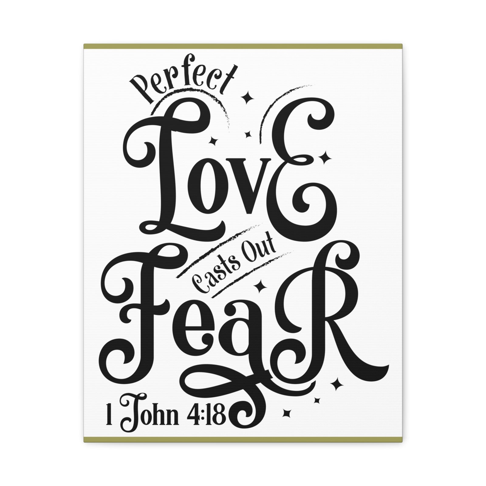 Perfect Love Casts Out fear | 1 John 4:18 | Bible Verse Sign | Bible Scripture buy Sign| Christian Sign | Christian Wall Art | 24x32 or 30x40