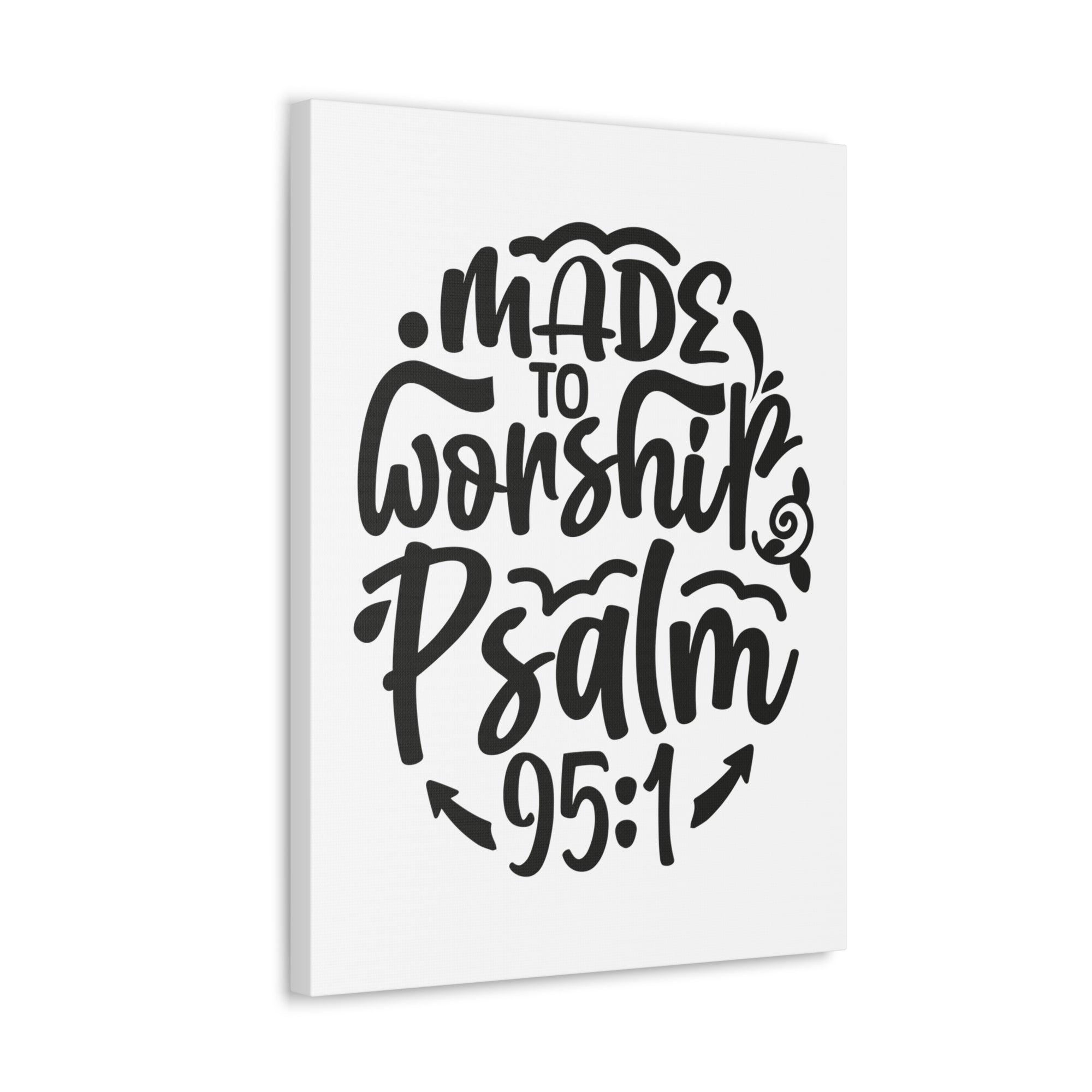 Scripture Walls Psalm 95:1 Made to Worship Bible Verse Canvas Christian Wall Art Ready to Hang Unframed-Express Your Love Gifts