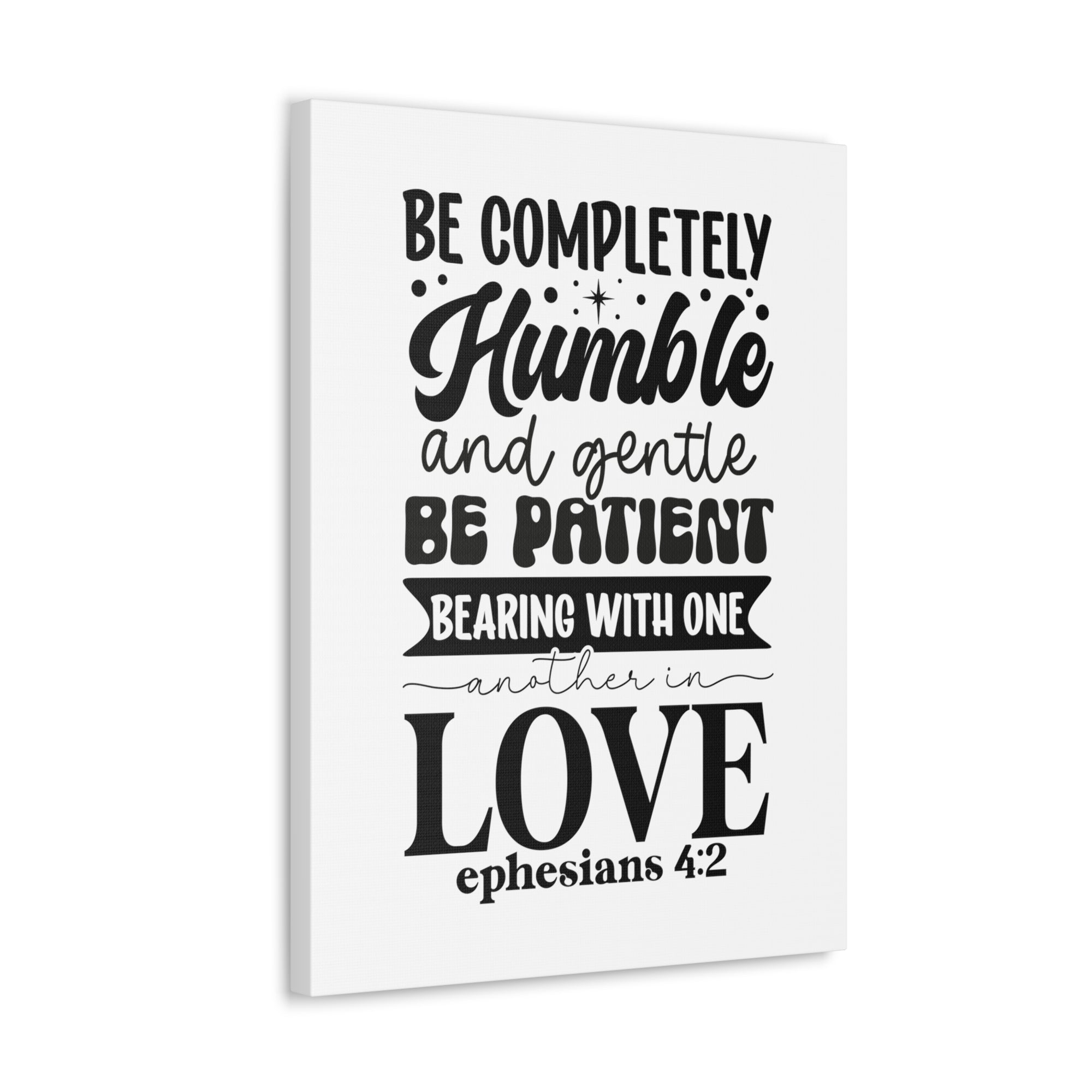 Scripture Walls Ephesians 4:2 Be Completely Humble Bible Verse Canvas Christian Wall Art Ready to Hang Unframed-Express Your Love Gifts