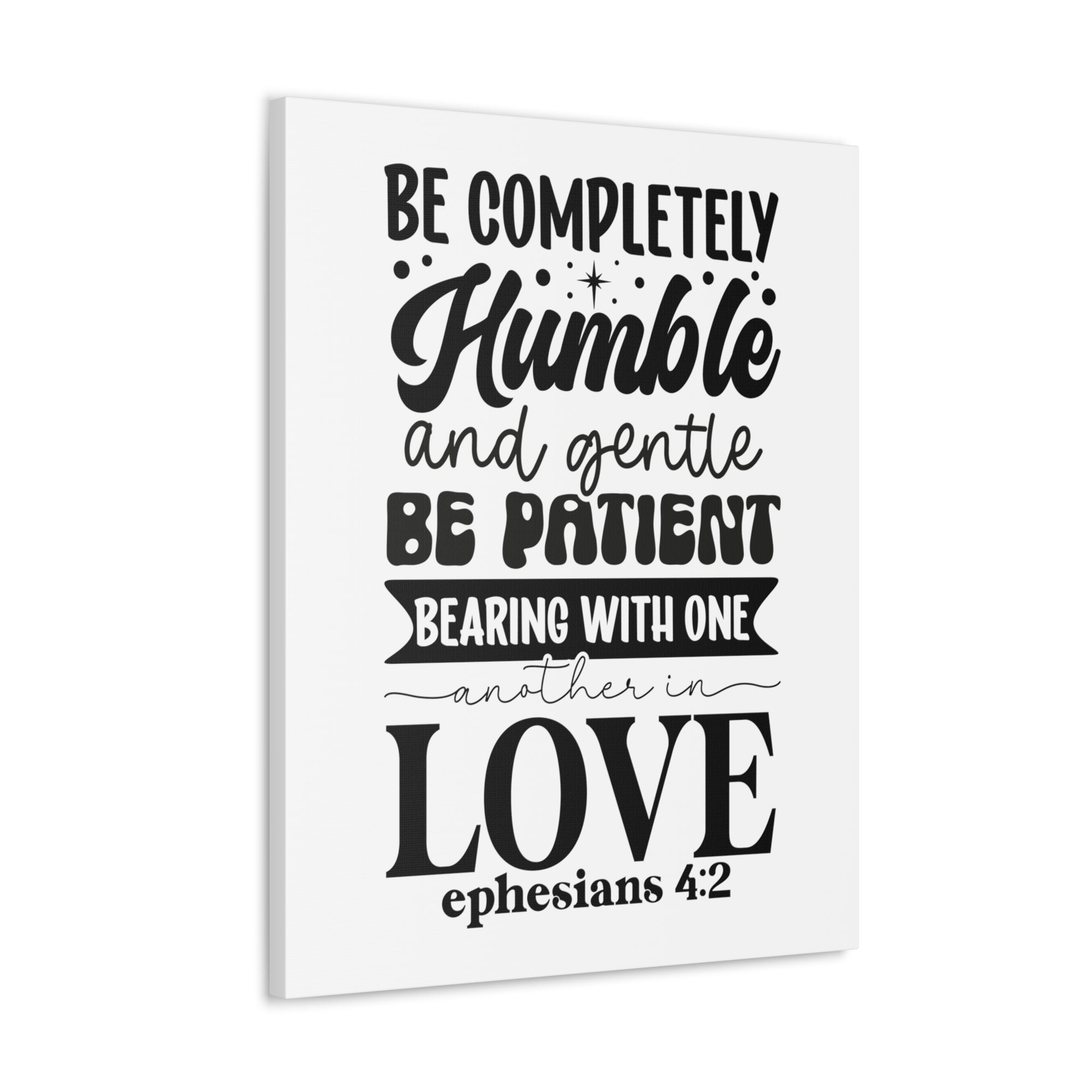 Scripture Walls Ephesians 4:2 Be Completely Humble Bible Verse Canvas Christian Wall Art Ready to Hang Unframed-Express Your Love Gifts