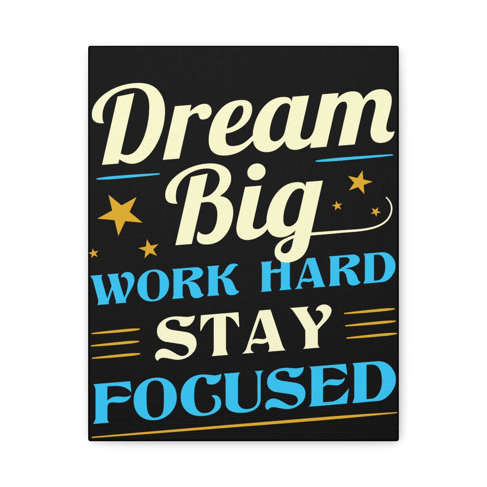 Dream Big Work Hard Stay Focused Inspirational Motivational Quote Canvas Wall Art for Home Decor Ready-to-Hang-Express Your Love Gifts