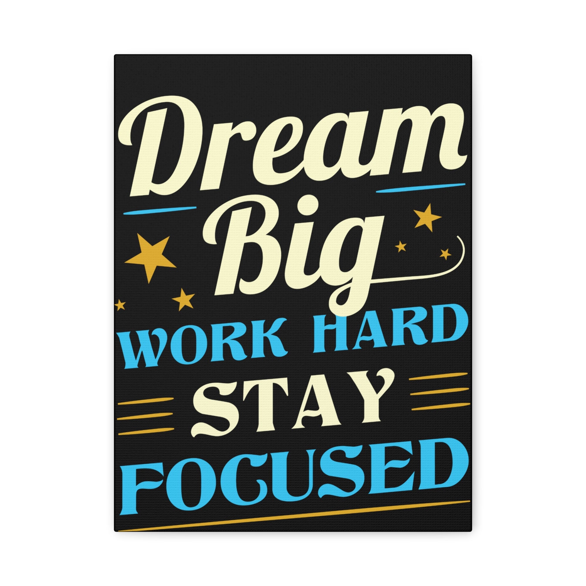 Dream Big Work Hard Stay Focused Inspirational Motivational Quote Canvas Wall Art for Home Decor Ready-to-Hang-Express Your Love Gifts