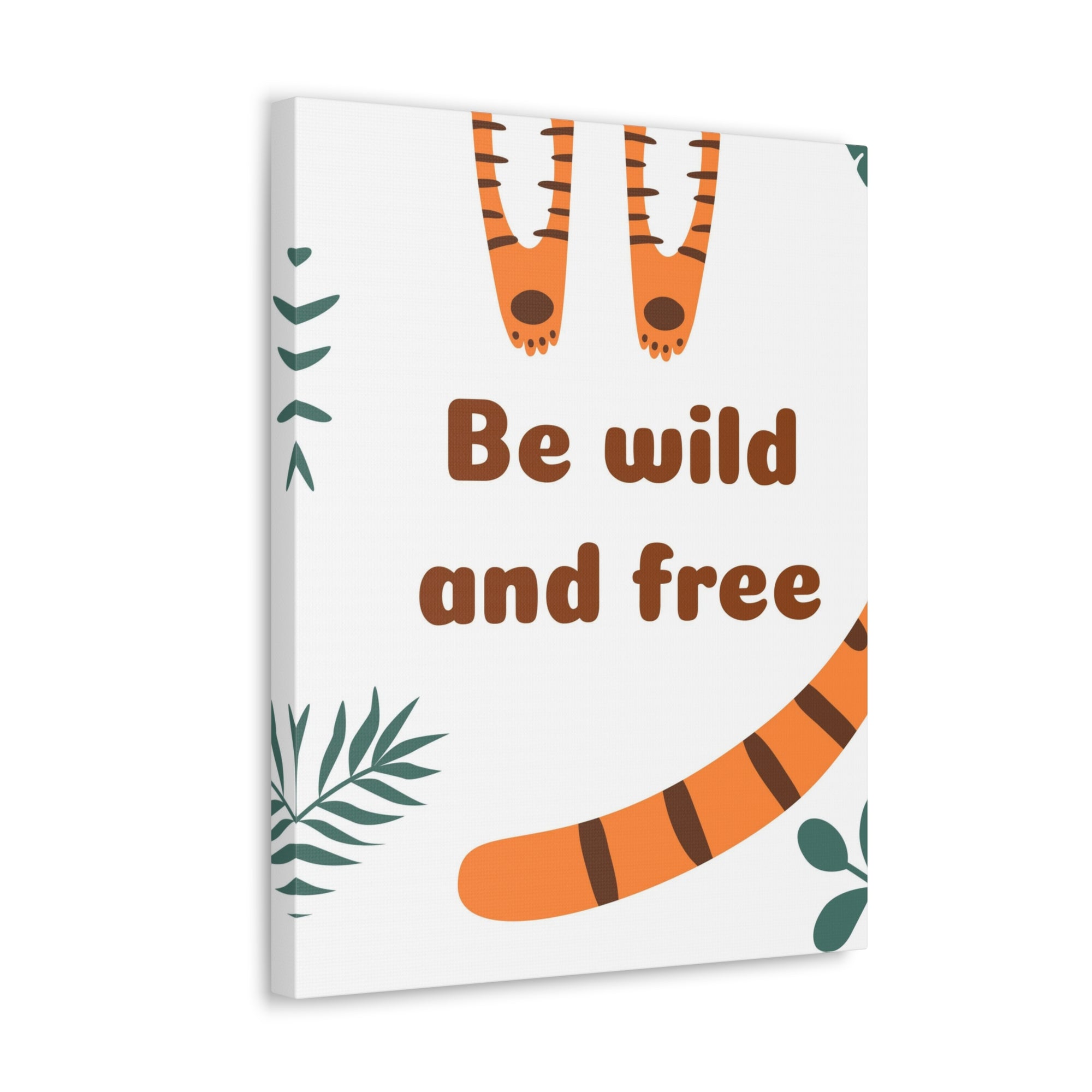 Be Wild And Free Tiger Paws And Tail Inspirational Canvas Wall Art for Home Decor Ready-to-Hang-Express Your Love Gifts