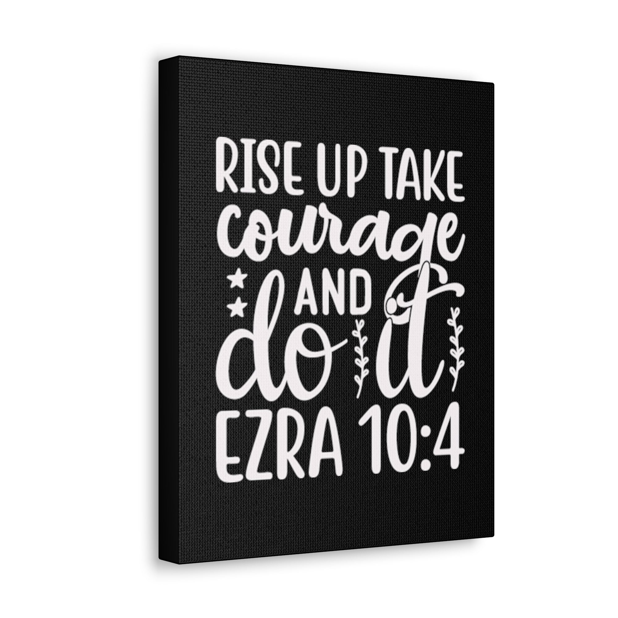 Scripture Walls Ezra 10:4 Rise Up Bible Verse Canvas Christian Wall Art Ready to Hang Unframed-Express Your Love Gifts