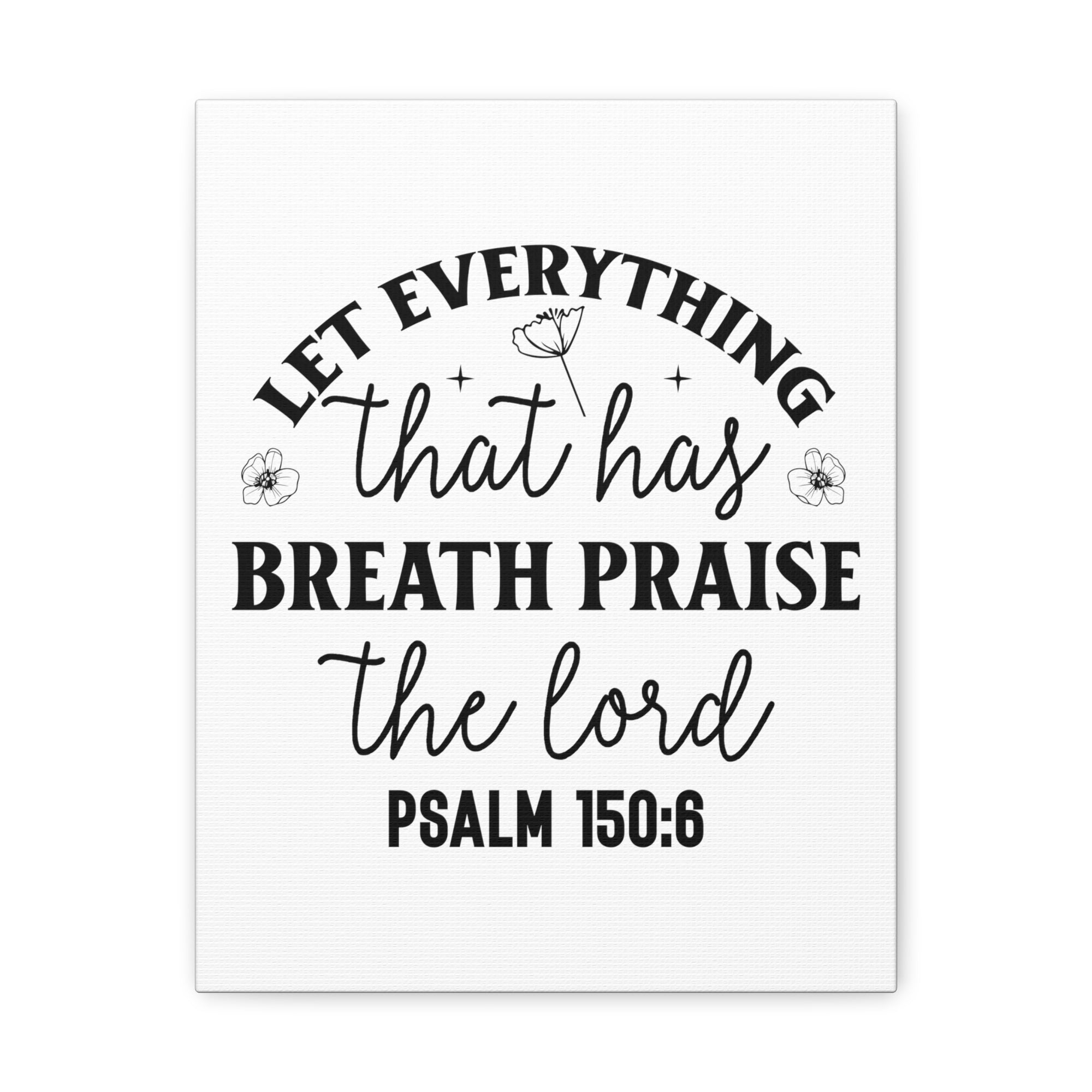 Scripture Walls Psalm 150:6 Breath Praise Bible Verse Canvas Christian Wall Art Ready to Hang Unframed-Express Your Love Gifts