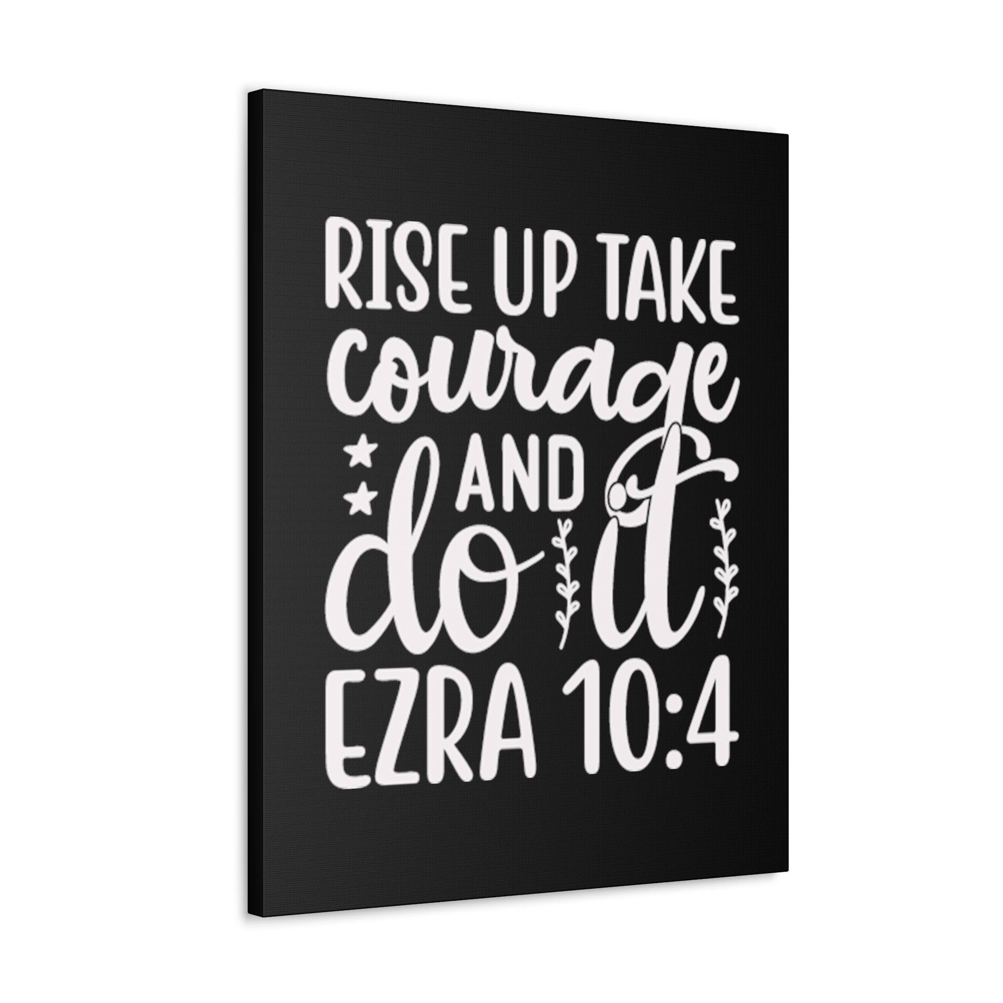 Scripture Walls Ezra 10:4 Rise Up Bible Verse Canvas Christian Wall Art Ready to Hang Unframed-Express Your Love Gifts