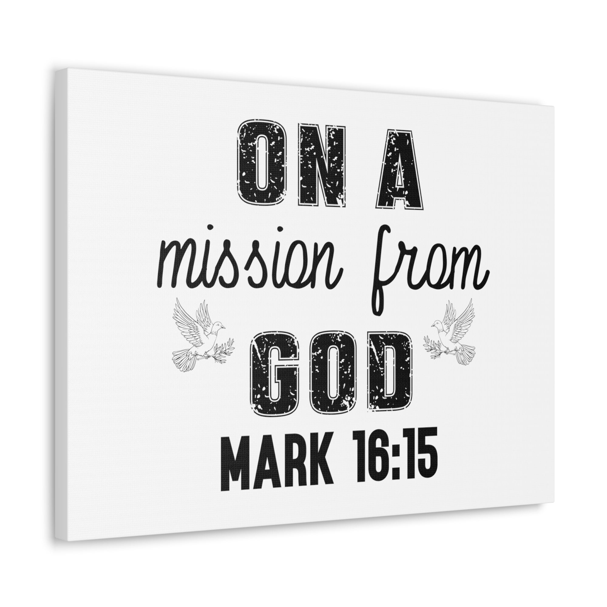 Scripture Walls Mark 16:15 On a Mission From God Bible Verse Canvas Christian Wall Art Ready to Hang Unframed-Express Your Love Gifts