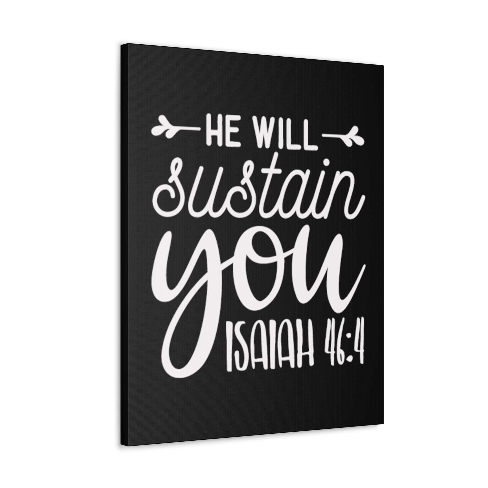 Scripture Walls Isaiah 46:4 He Will Sustain You Bible Verse Canvas Christian Wall Art Ready to Hang Unframed-Express Your Love Gifts