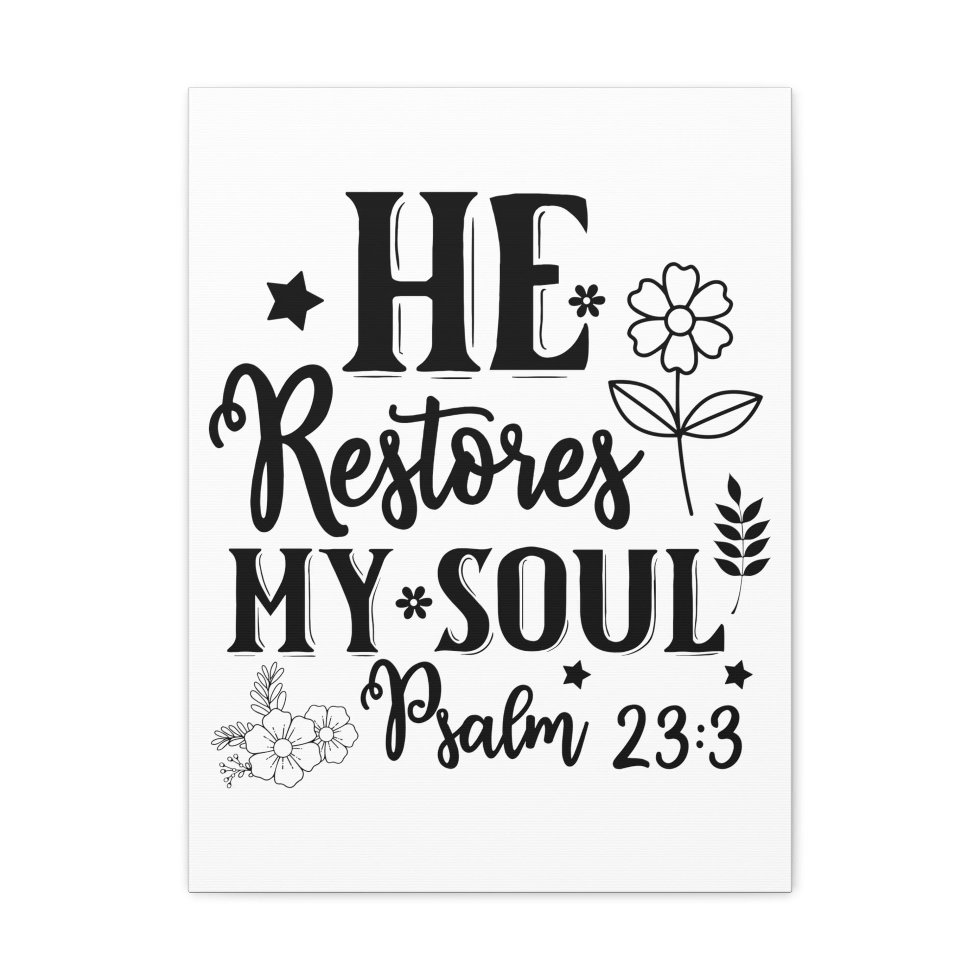 Scripture Walls Psalm 23:3 He Restores My Soul Bible Verse Canvas Christian Wall Art Ready to Hang Unframed-Express Your Love Gifts