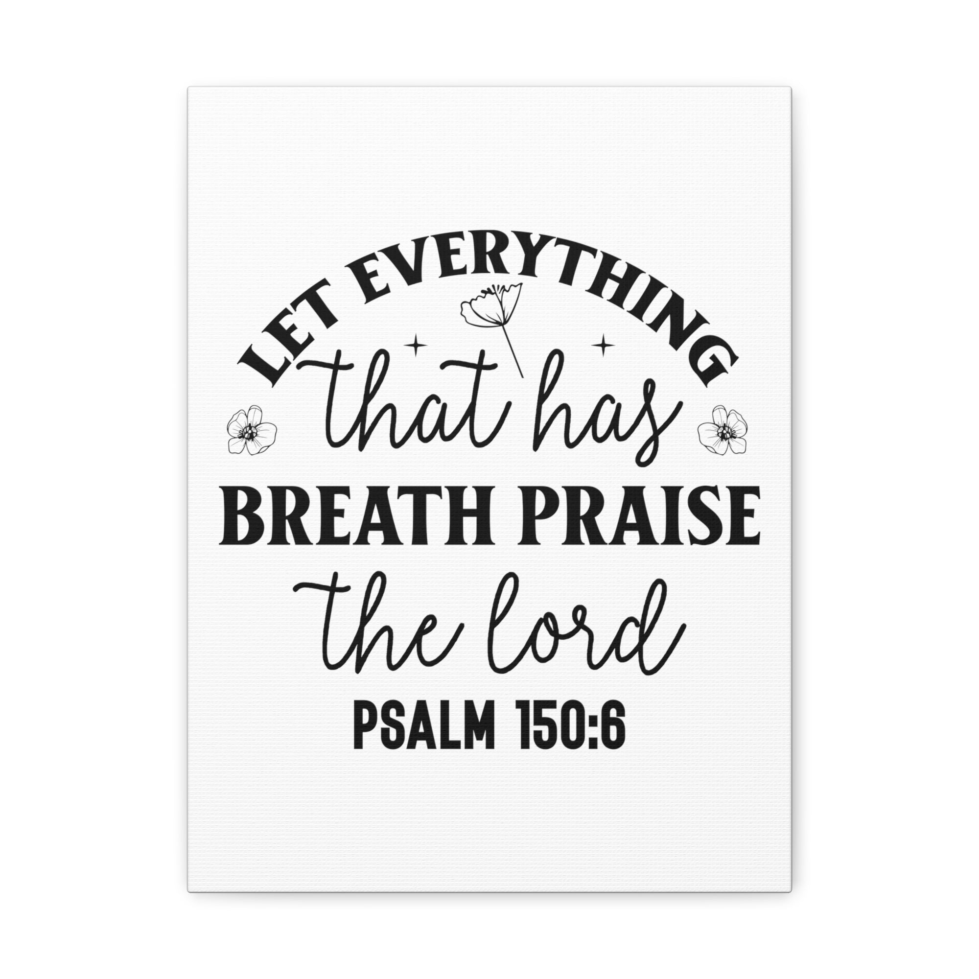 Scripture Walls Psalm 150:6 Breath Praise Bible Verse Canvas Christian Wall Art Ready to Hang Unframed-Express Your Love Gifts