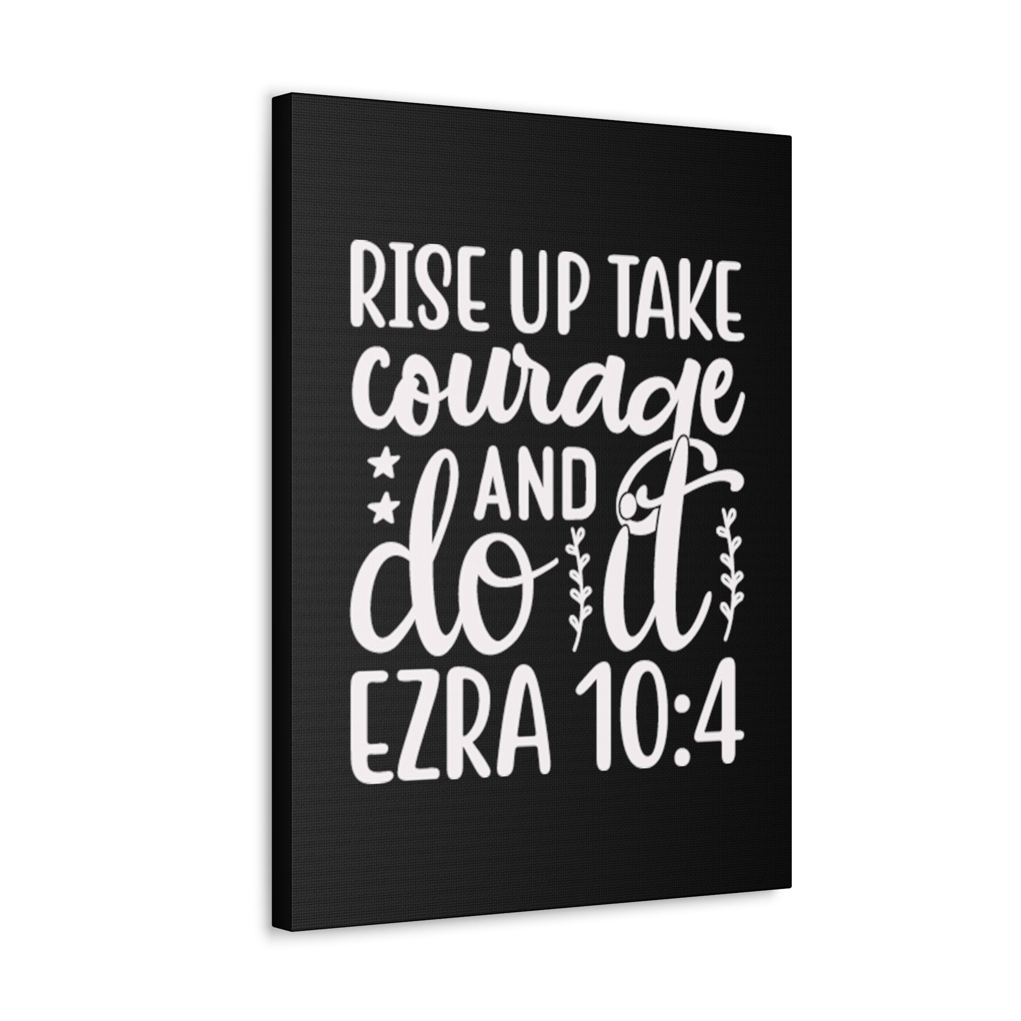 Scripture Walls Ezra 10:4 Rise Up Bible Verse Canvas Christian Wall Art Ready to Hang Unframed-Express Your Love Gifts