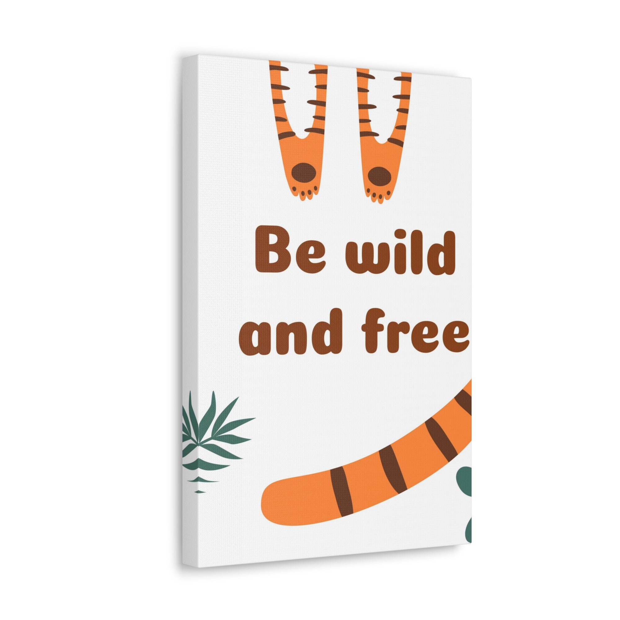 Be Wild And Free Tiger Paws And Tail Inspirational Canvas Wall Art for Home Decor Ready-to-Hang-Express Your Love Gifts