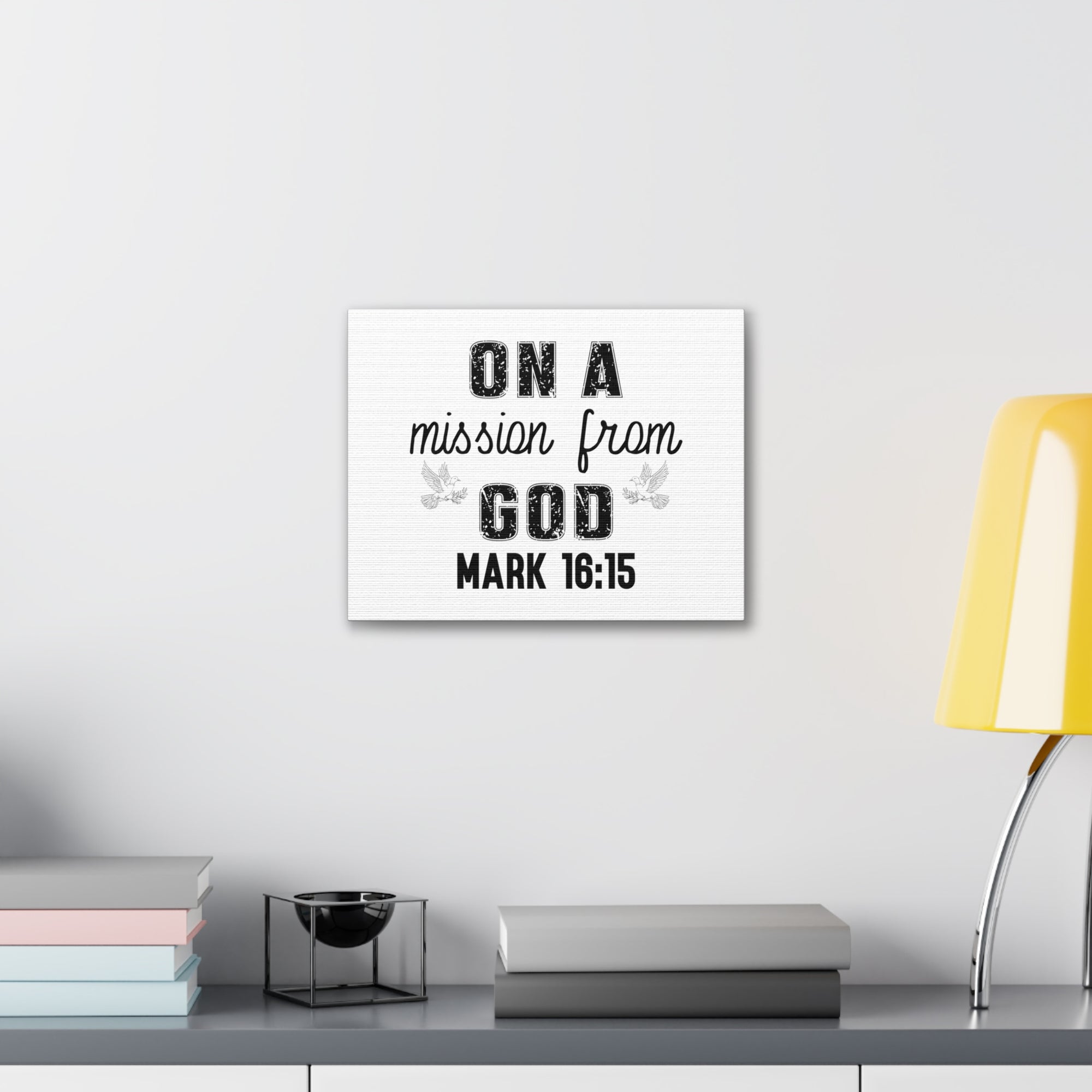 Scripture Walls Mark 16:15 On a Mission From God Bible Verse Canvas Christian Wall Art Ready to Hang Unframed-Express Your Love Gifts