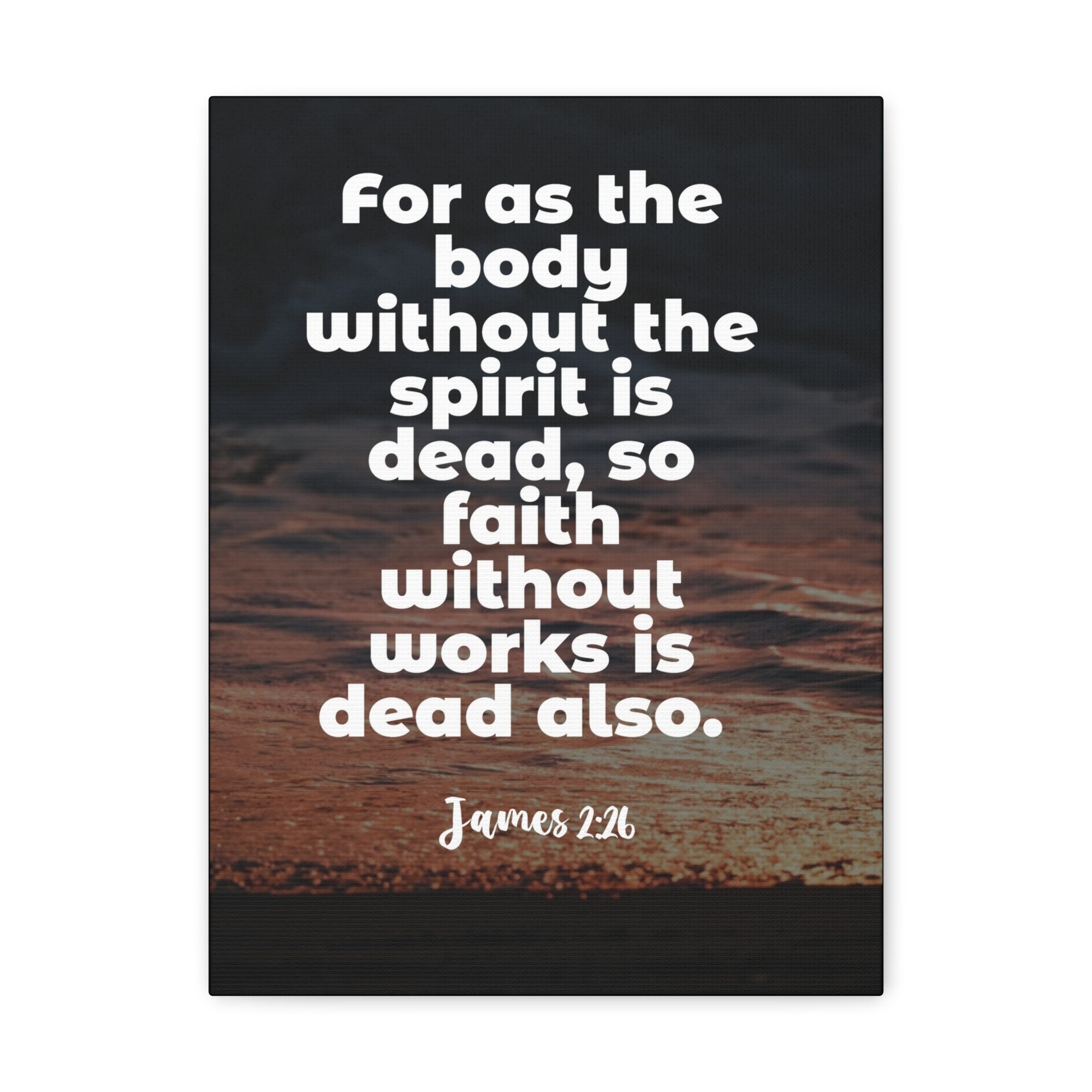 Scripture Walls Faith Without Works Is Dead James 2:26 Bible Verse Canvas Christian Wall Art Ready to Hang-Express Your Love Gifts