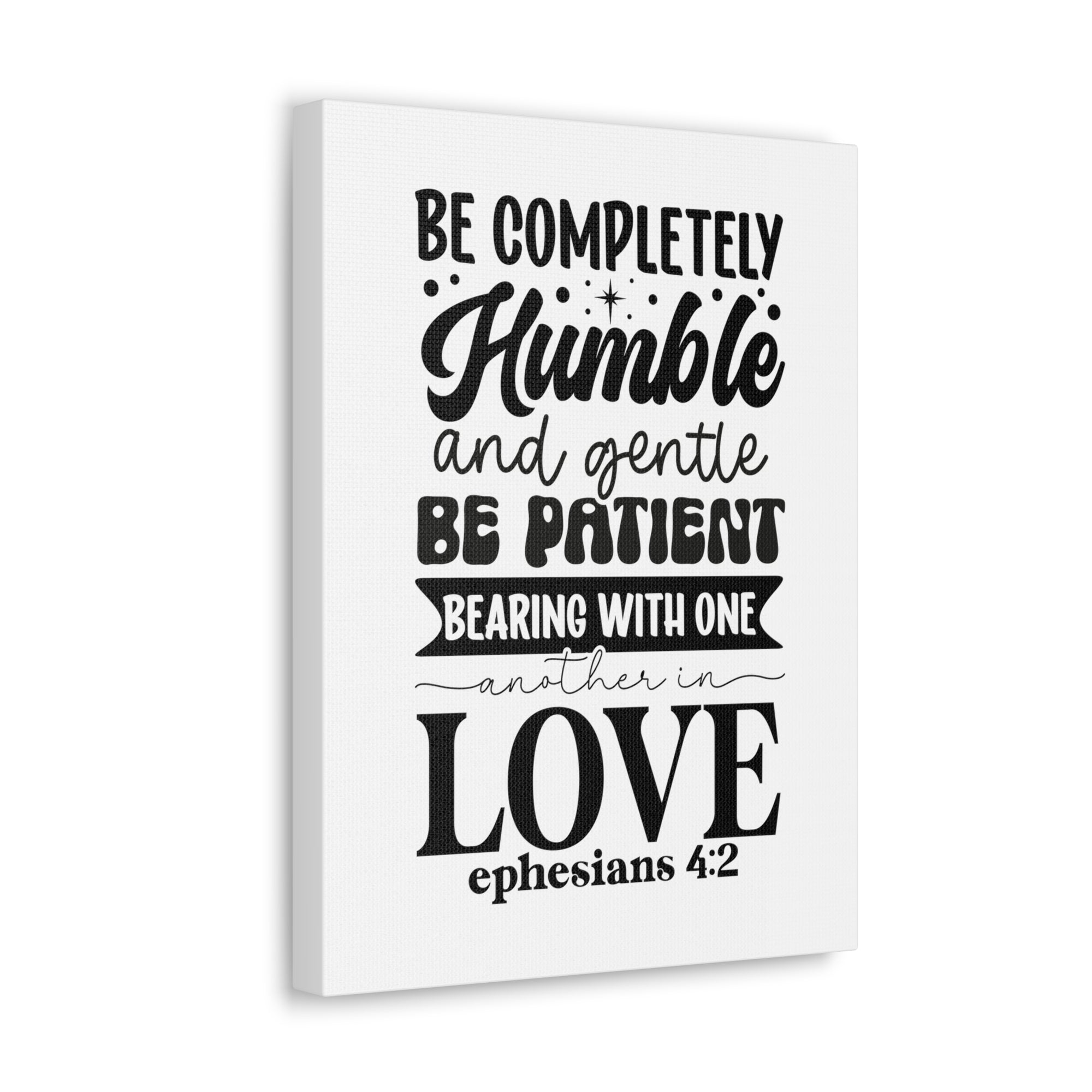 Scripture Walls Ephesians 4:2 Be Completely Humble Bible Verse Canvas Christian Wall Art Ready to Hang Unframed-Express Your Love Gifts