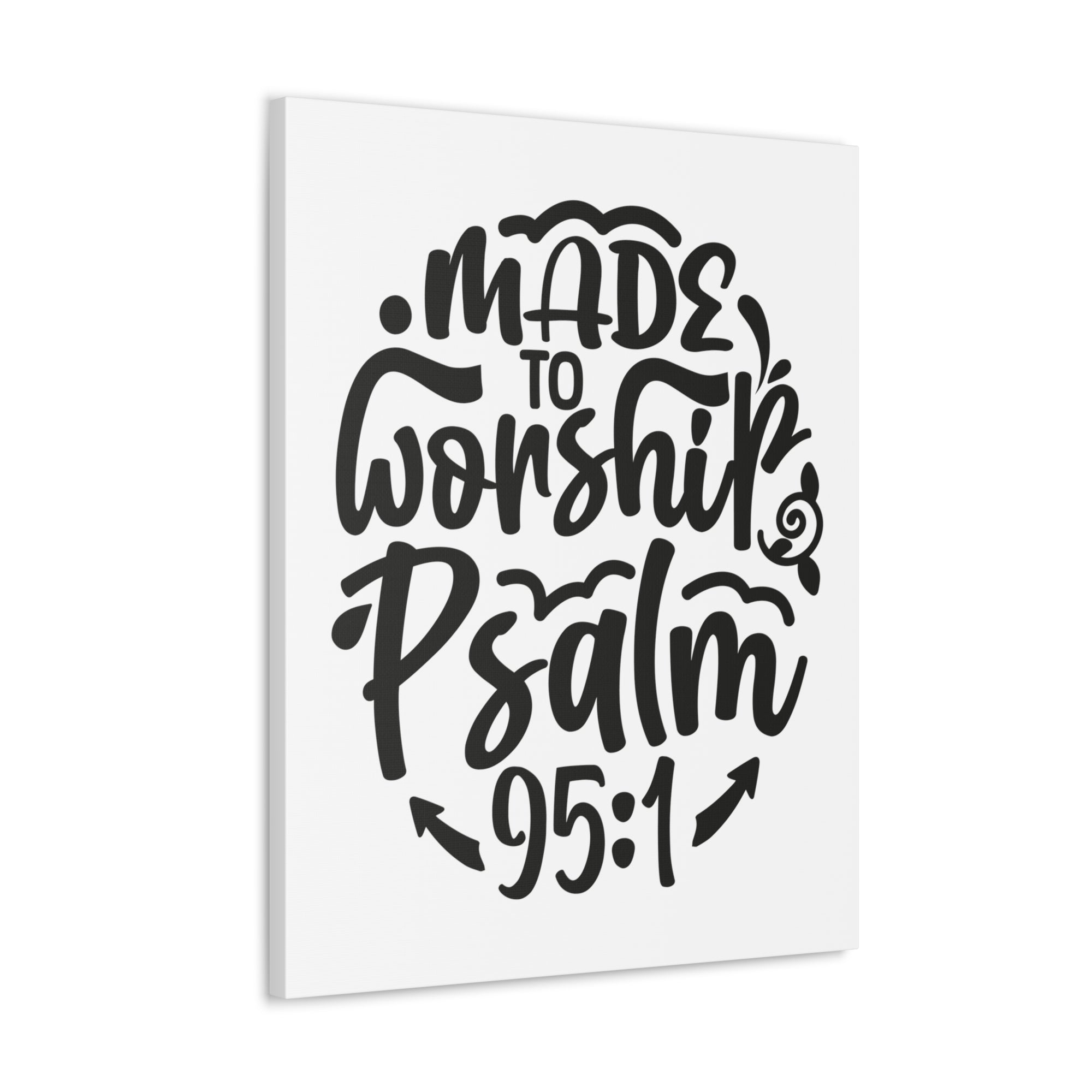 Scripture Walls Psalm 95:1 Made to Worship Bible Verse Canvas Christian Wall Art Ready to Hang Unframed-Express Your Love Gifts