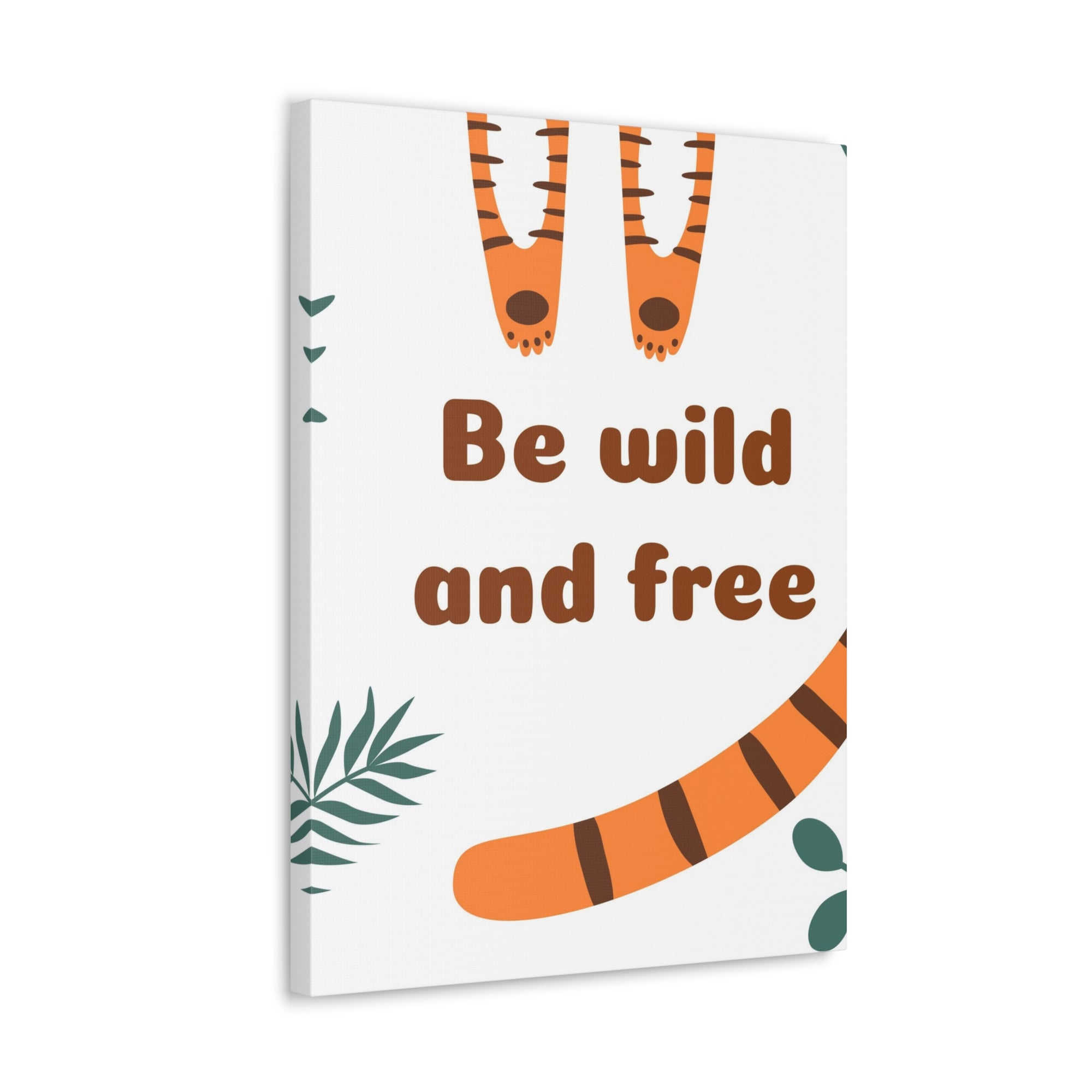 Be Wild And Free Tiger Paws And Tail Inspirational Canvas Wall Art for Home Decor Ready-to-Hang-Express Your Love Gifts