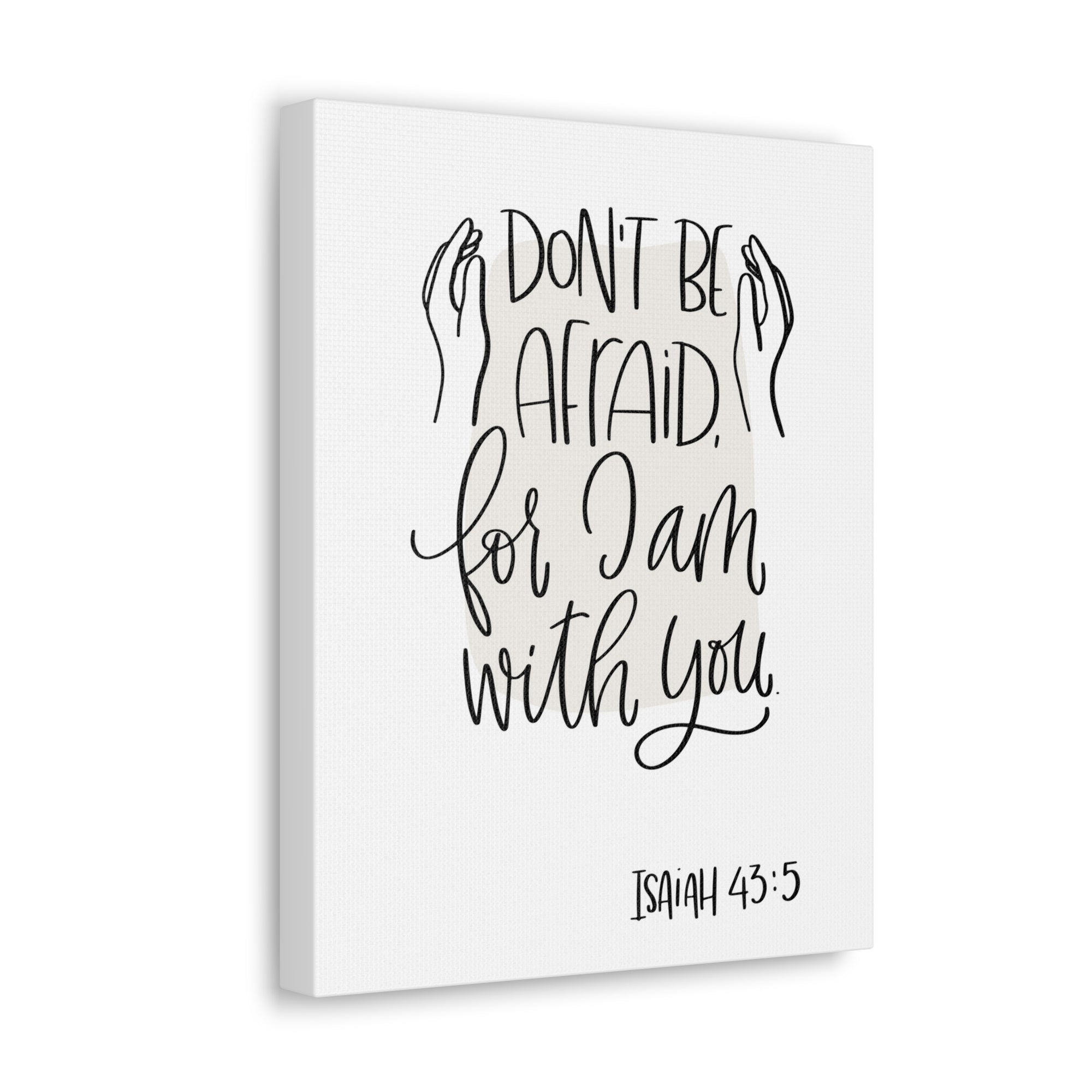 Scripture Walls Don't Be Afraid For I Am With You Isaiah 43:5 Bible Verse Canvas Christian Wall Art Ready To Hang-Express Your Love Gifts