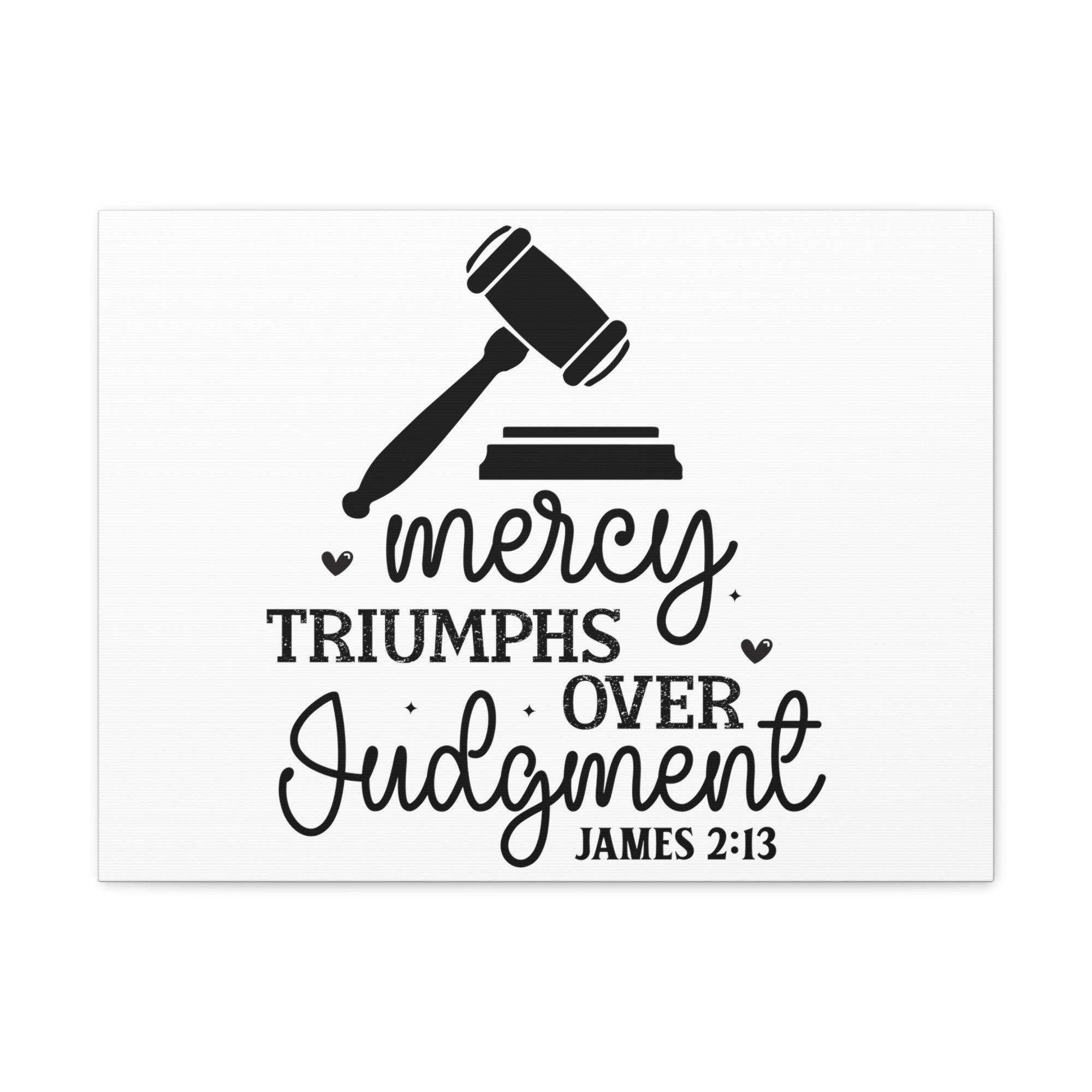 Scripture Walls James 2:13 Mercy Triumphs Over Judgment Bible Verse Canvas Christian Wall Art Ready to Hang Unframed-Express Your Love Gifts