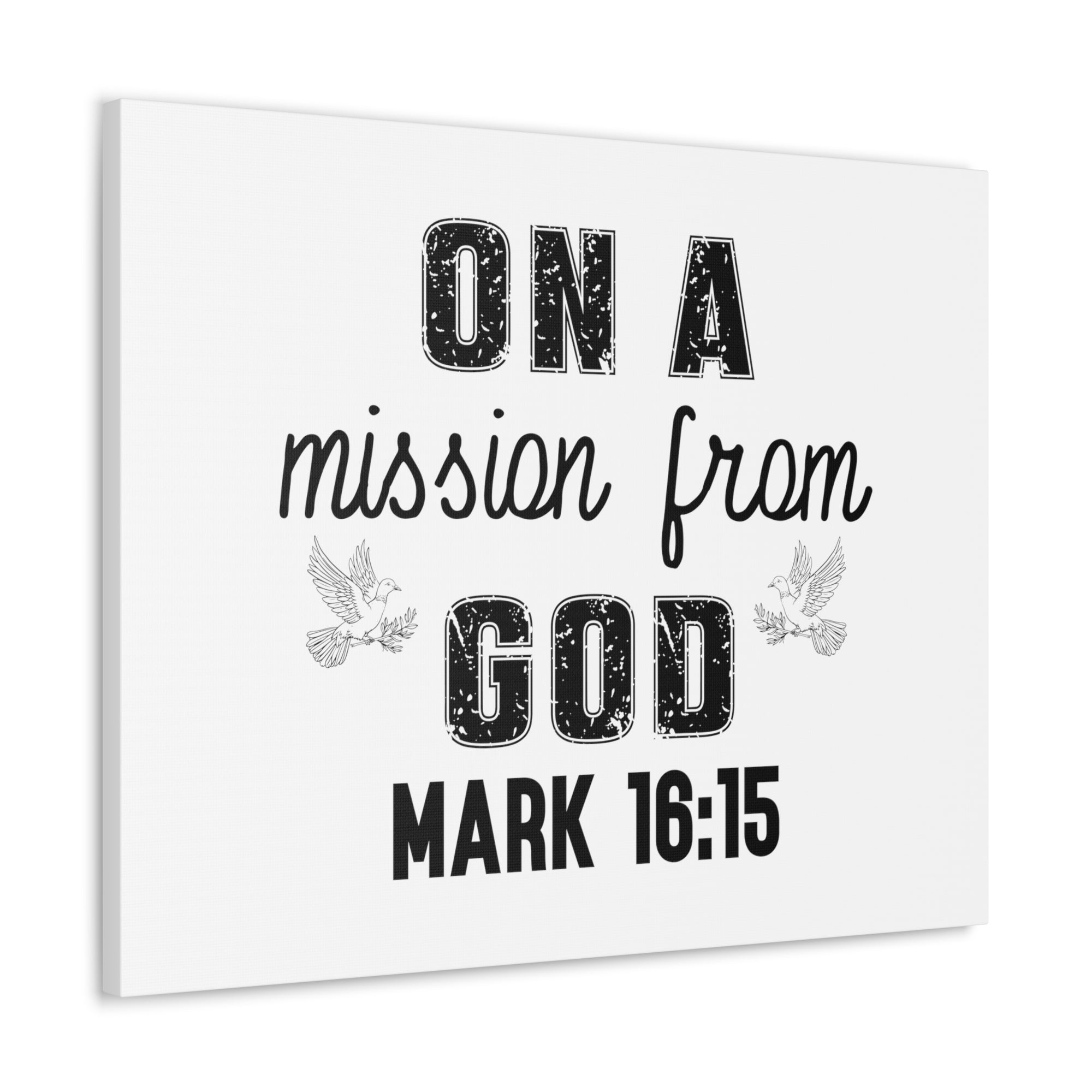 Scripture Walls Mark 16:15 On a Mission From God Bible Verse Canvas Christian Wall Art Ready to Hang Unframed-Express Your Love Gifts