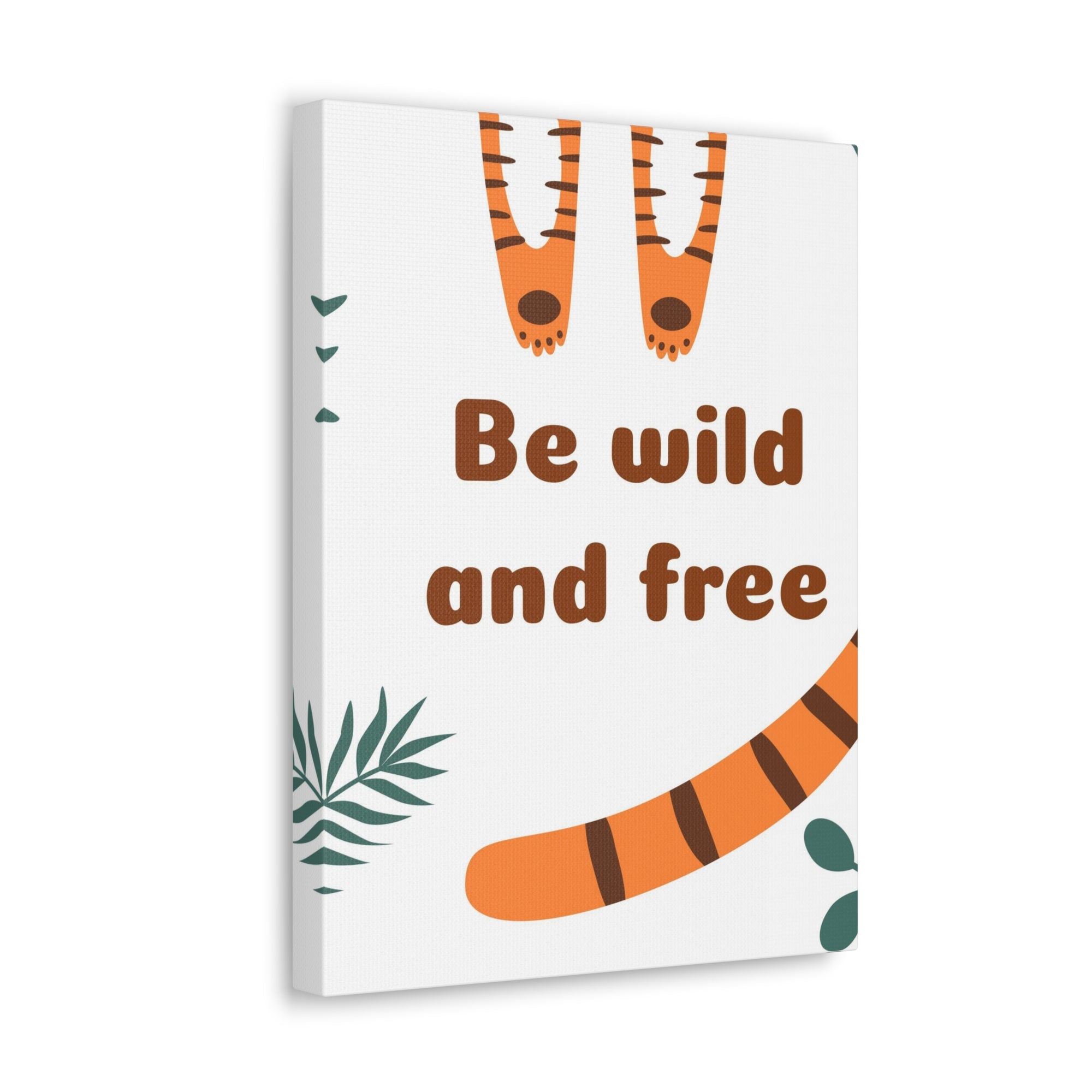 Be Wild And Free Tiger Paws And Tail Inspirational Canvas Wall Art for Home Decor Ready-to-Hang-Express Your Love Gifts