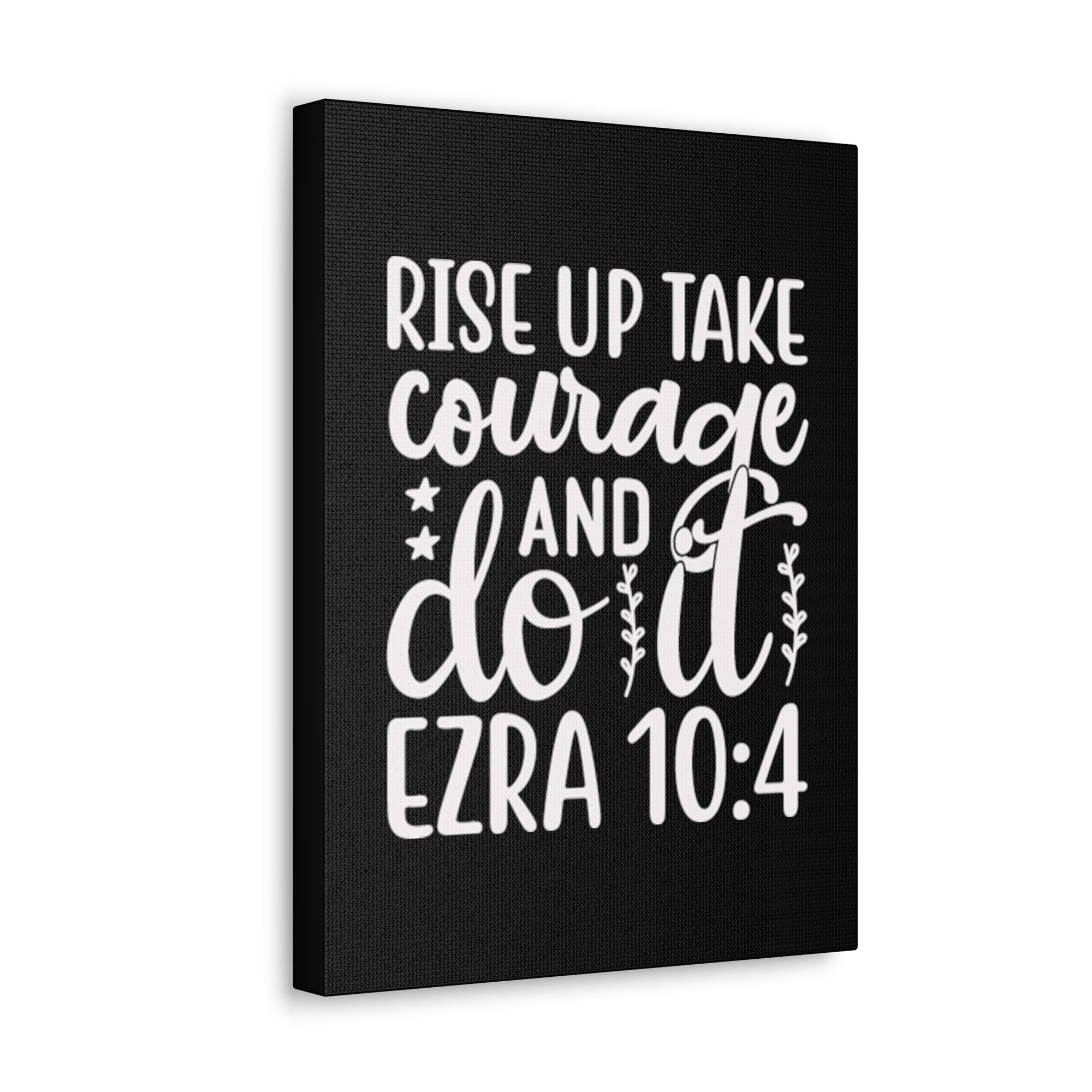 Scripture Walls Ezra 10:4 Rise Up Bible Verse Canvas Christian Wall Art Ready to Hang Unframed-Express Your Love Gifts