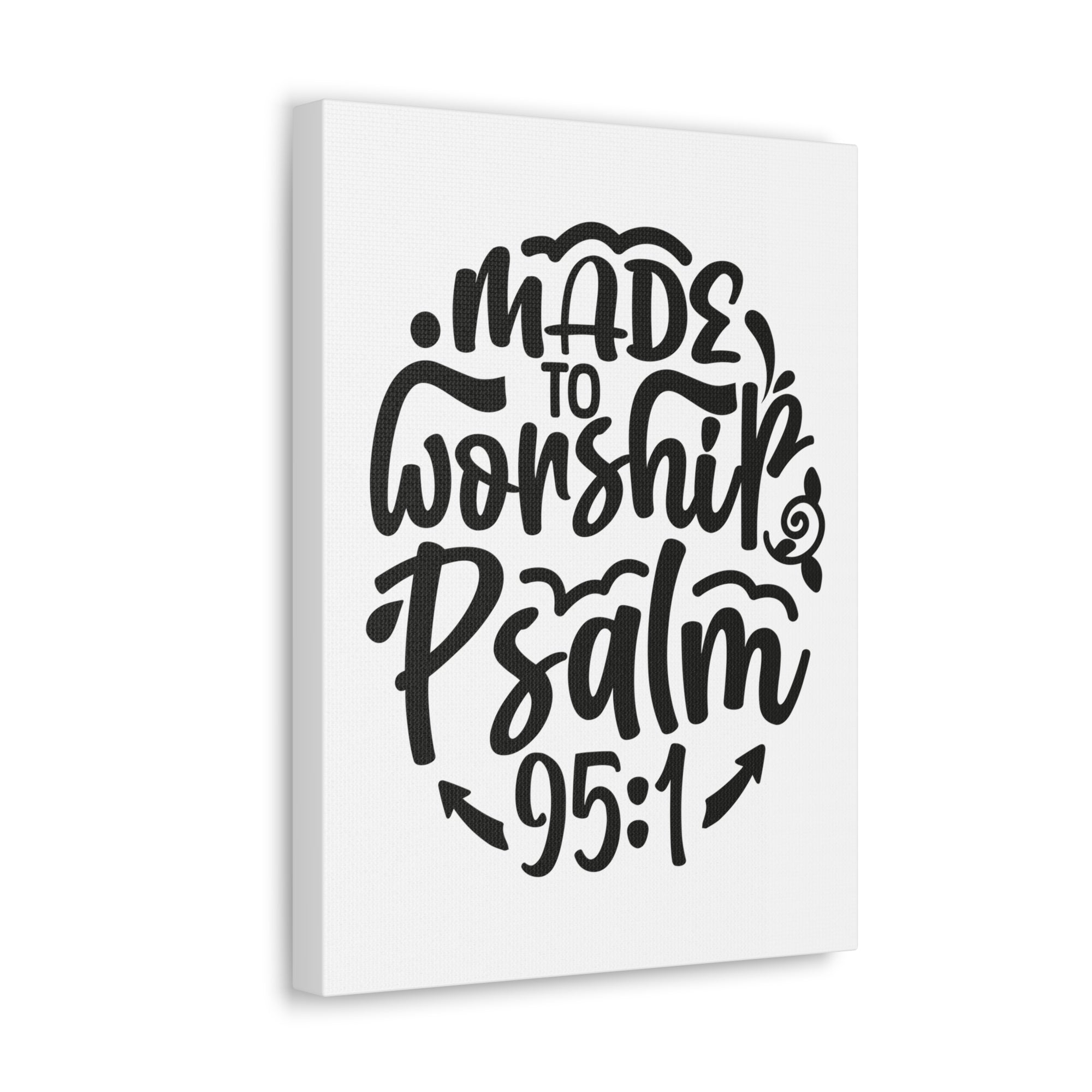 Scripture Walls Psalm 95:1 Made to Worship Bible Verse Canvas Christian Wall Art Ready to Hang Unframed-Express Your Love Gifts