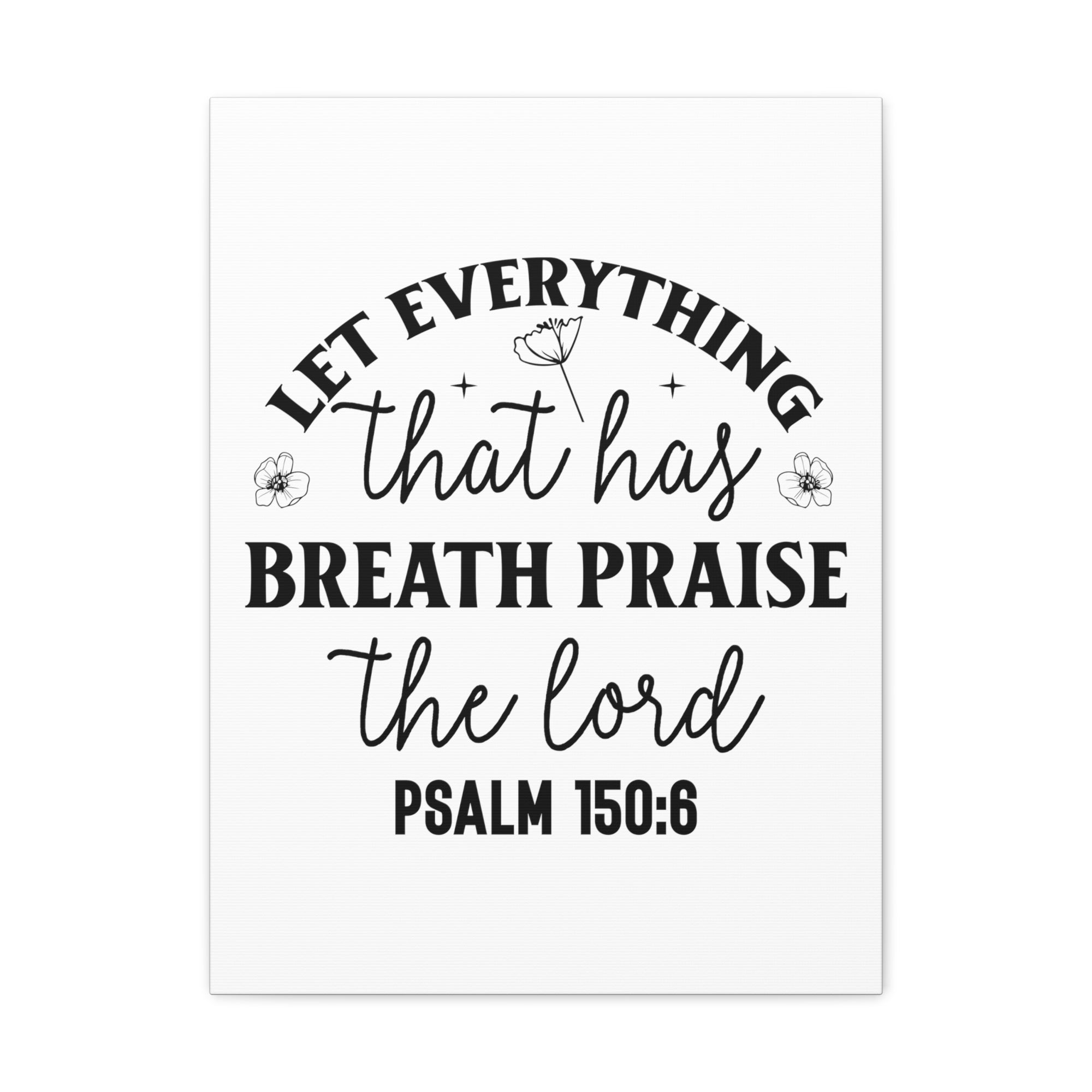 Scripture Walls Psalm 150:6 Breath Praise Bible Verse Canvas Christian Wall Art Ready to Hang Unframed-Express Your Love Gifts