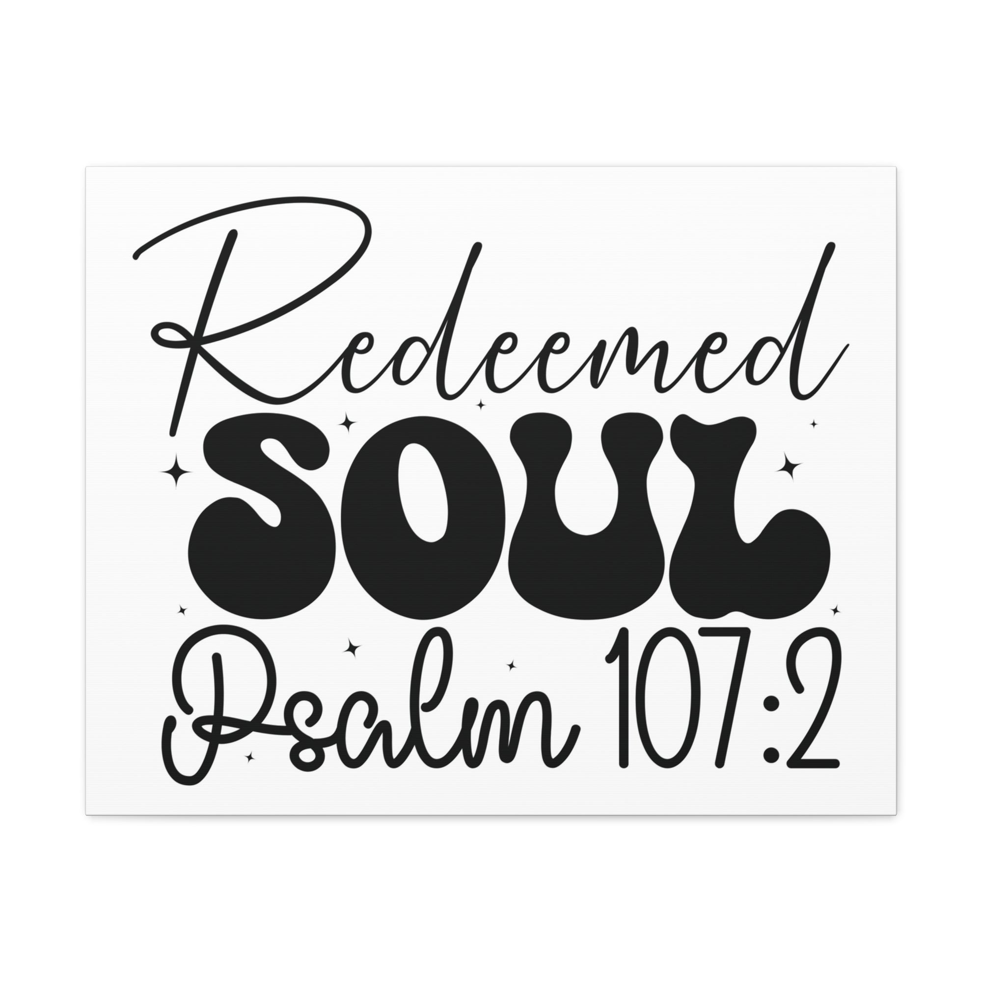 Scripture Walls Psalm 107:2 I am a Redeemed Soul Bible Verse Canvas Christian Wall Art Ready to Hang Unframed-Express Your Love Gifts