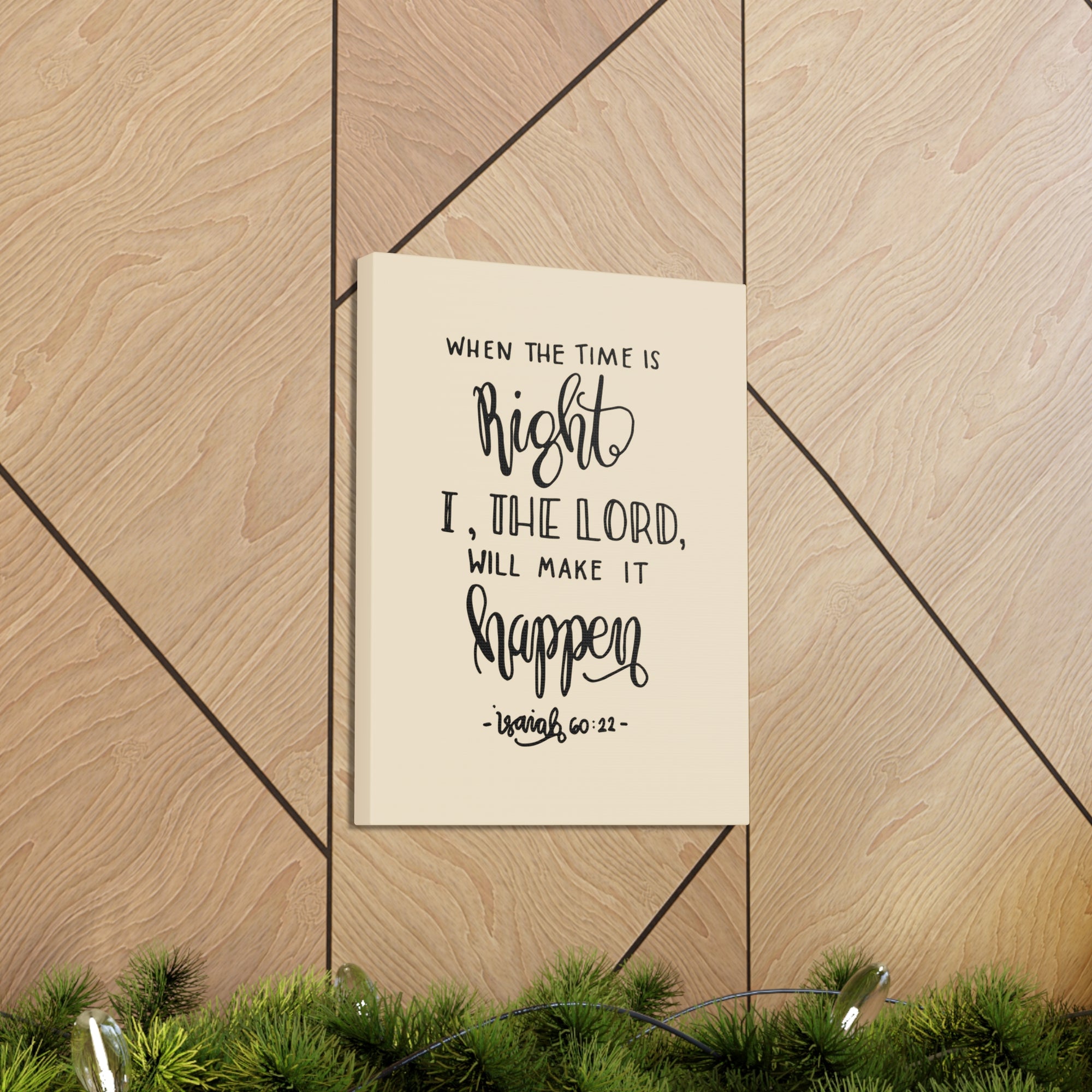 Scripture Canvas When The Time Is Right Isaiah 60:22 Christian Wall Art Bible Verse Print Ready To Hang-Express Your Love Gifts