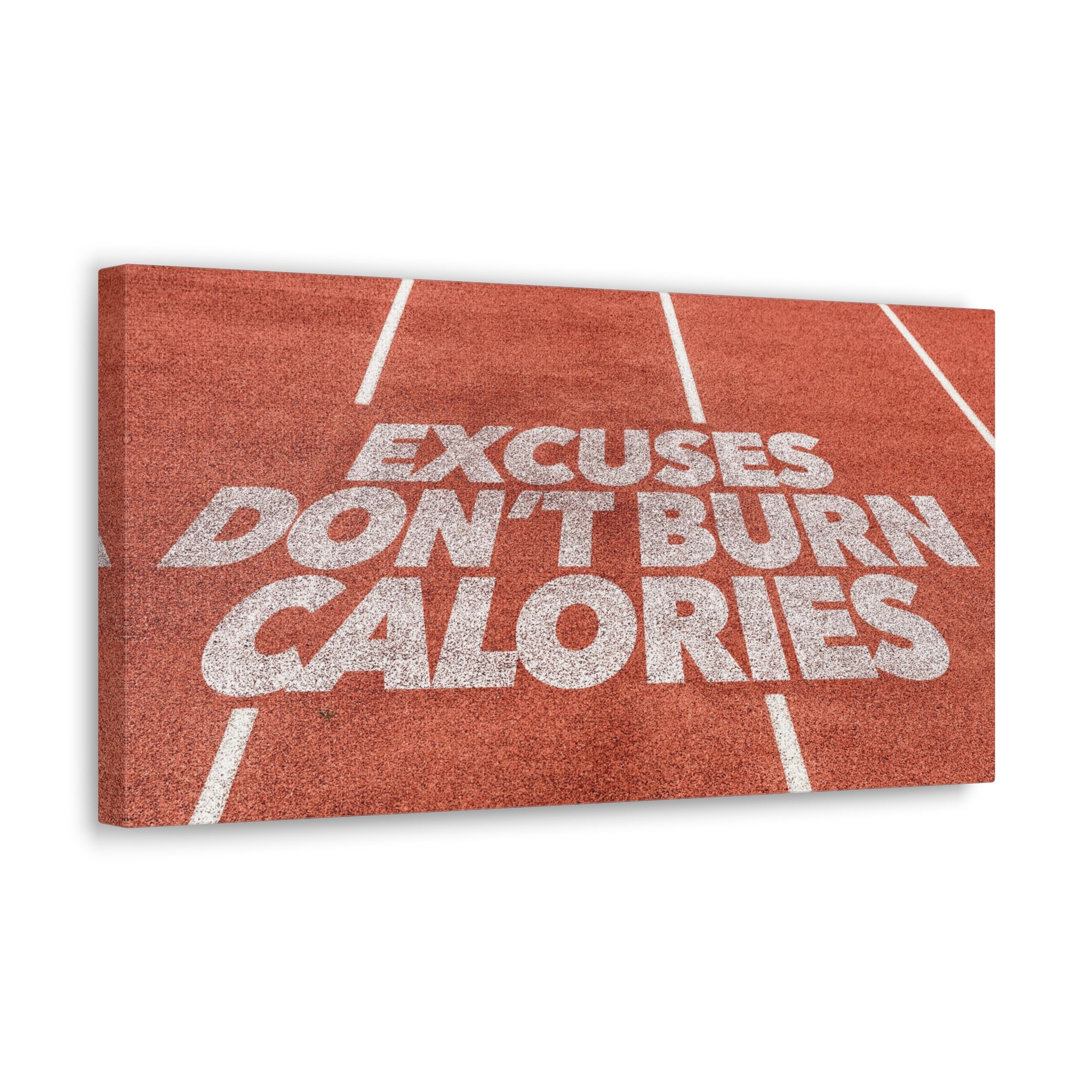 Excuses Don't Burn Calories Written On Running Track Inspirational Motivational Quote Canvas Wall Art for Home Decor Ready-to-Hang-Express Your Love Gifts