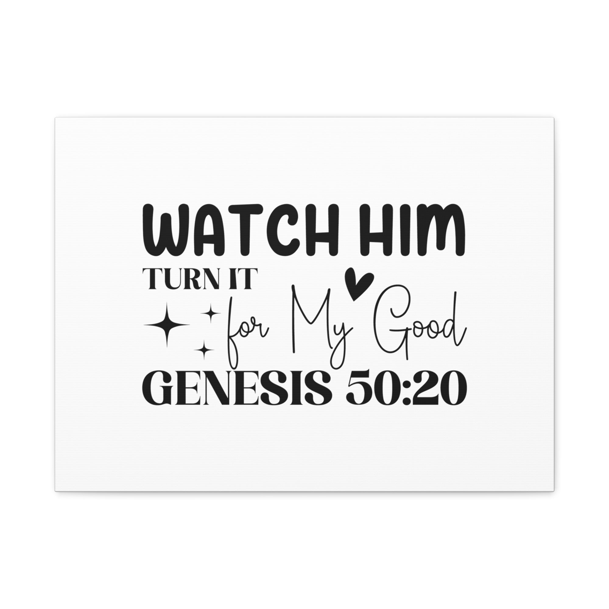 Scripture Walls Genesis 50:20 Watch Him Bible Verse Canvas Christian Wall Art Ready to Hang Unframed-Express Your Love Gifts