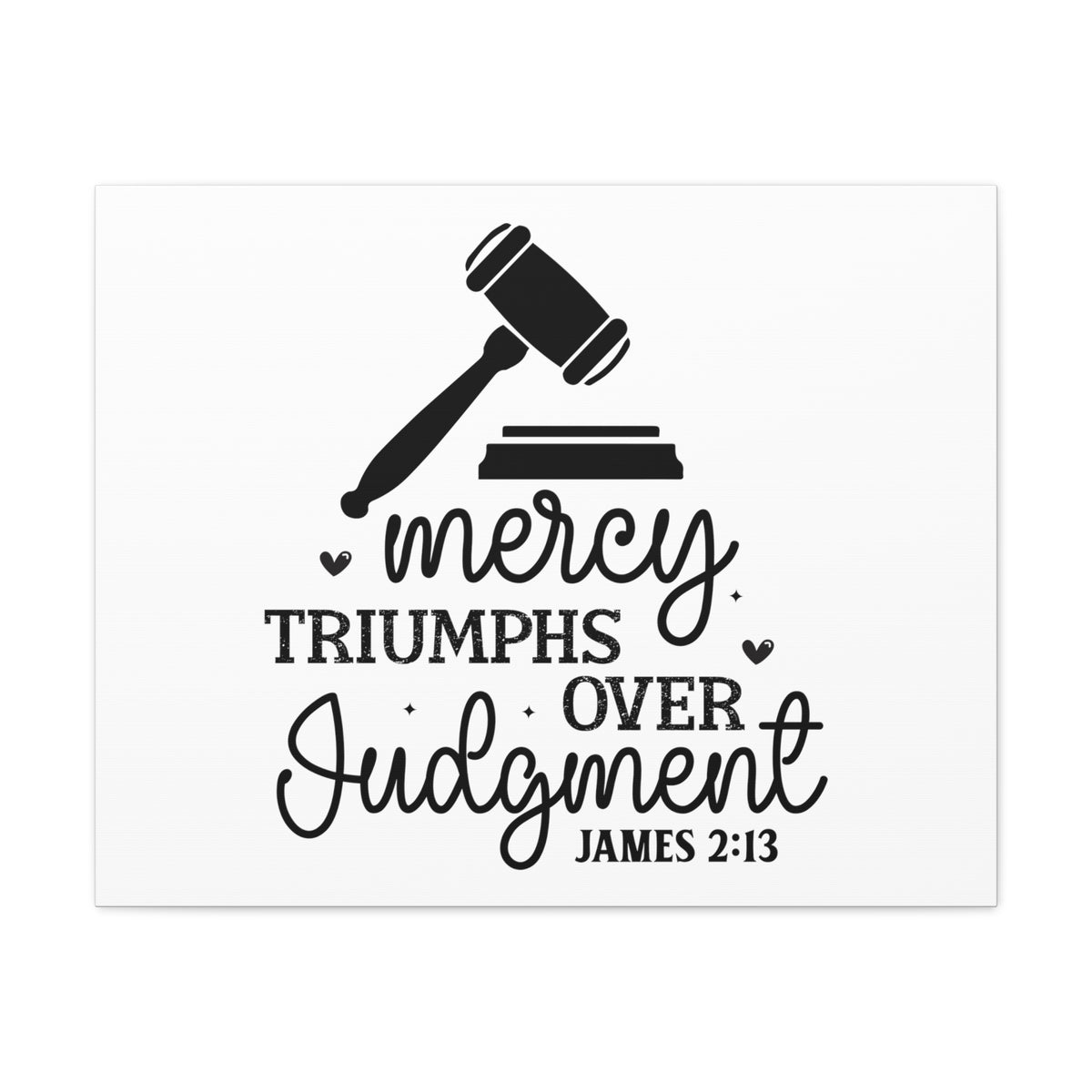 Scripture Walls James 2:13 Mercy Triumphs Over Judgment Bible Verse Canvas Christian Wall Art Ready to Hang Unframed-Express Your Love Gifts