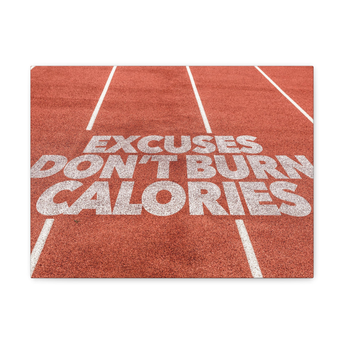 Excuses Don&#39;t Burn Calories Written On Running Track Inspirational Motivational Quote Canvas Wall Art for Home Decor Ready-to-Hang-Express Your Love Gifts