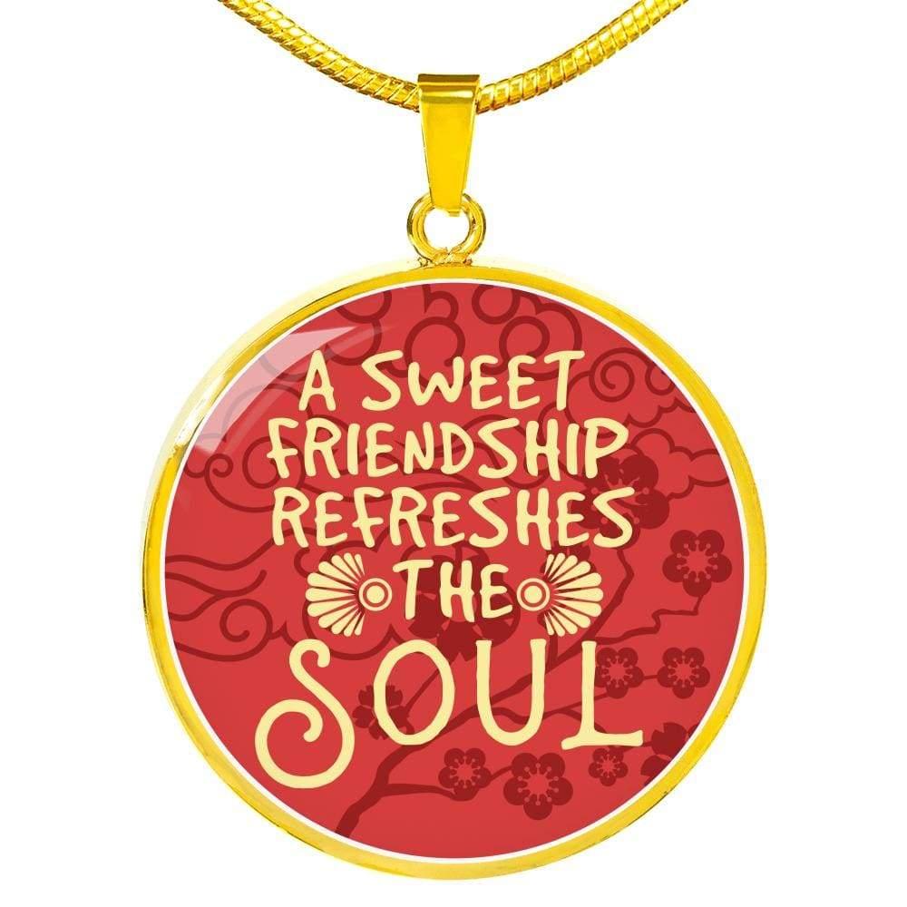 A Sweet Friendship Refreshes The Soul Circle Necklace Stainless Steel or 18k Gold 18"22 - Express Your Love Gifts