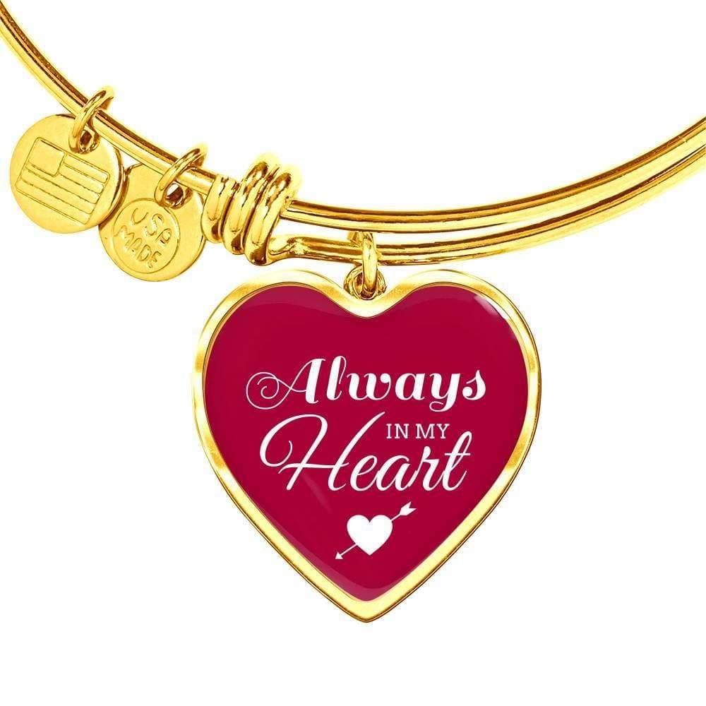 Always In My Heart Stainless Steel or 18k Gold Heart Bracelet Bangle - Express Your Love Gifts