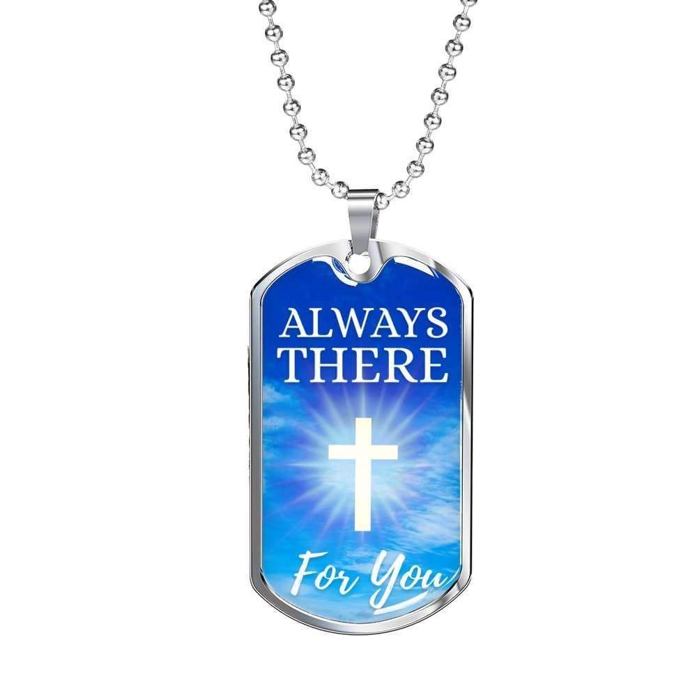 Always There For You Necklace Stainless Steel or 18k Gold Dog Tag 24" Chain-Express Your Love Gifts
