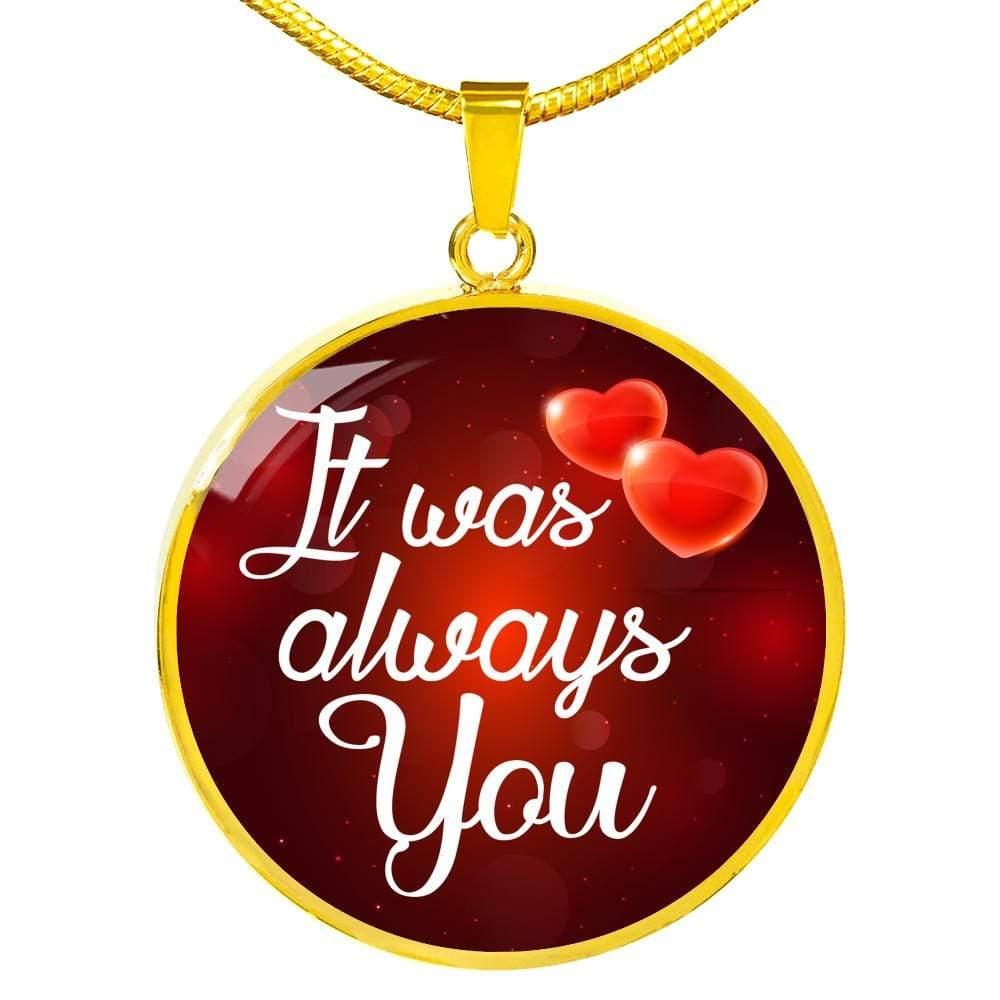 Always You Circle Necklace Stainless Steel or 18k Gold 18-22" - Express Your Love Gifts