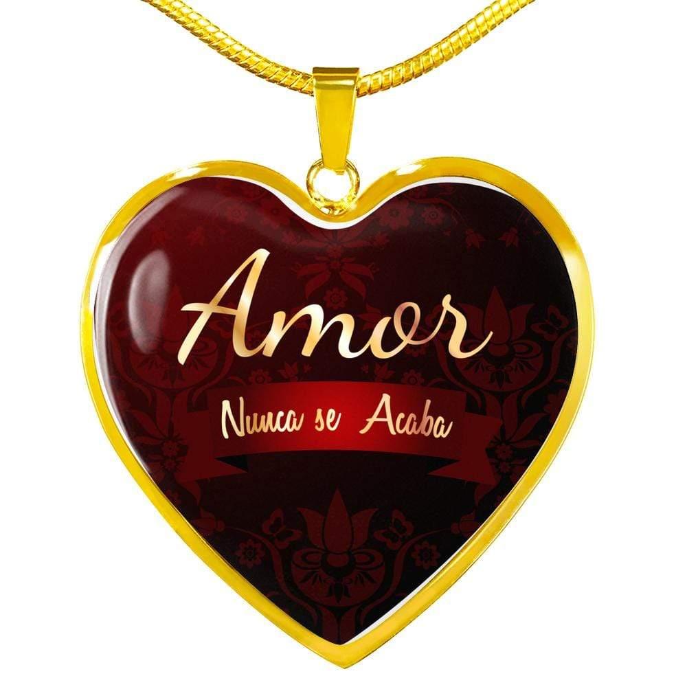 Amor Nunca Se Acaba Necklace Stainless Steel or 18k Gold Heart Pendant 18-22" - Express Your Love Gifts