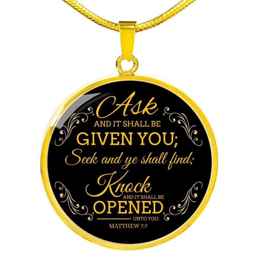 Ask And It Shall Be Given You Circle Necklace Stainless Steel or 18k Gold 18-22" - Express Your Love Gifts