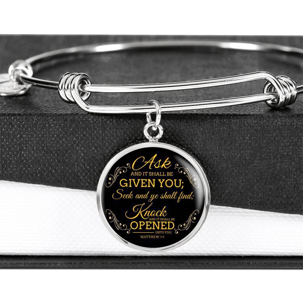 Ask And It Shall Be Given You Stainless Steel or 18k Gold Circle Bracelet Bangle - Express Your Love Gifts