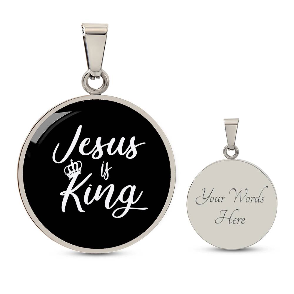 Jesus is King Matthew 28:18 Necklace Circle Pendant Stainless Steel or 18k Gold 18-22"-Express Your Love Gifts