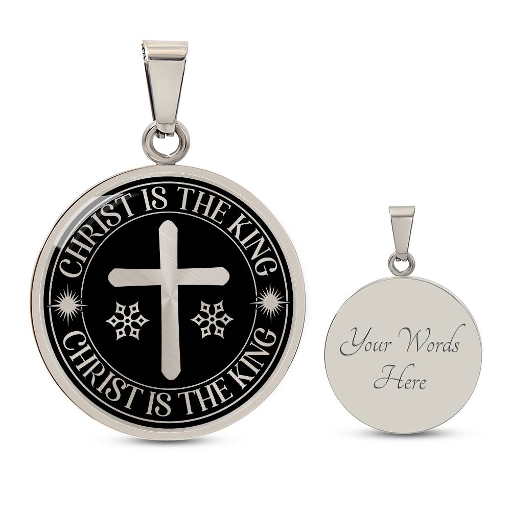 Christ is The King Mark 15:32 Necklace Circle Pendant Stainless Steel or 18k Gold 18-22"-Express Your Love Gifts