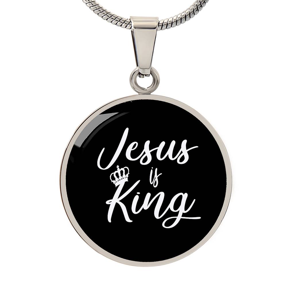 Jesus is King Matthew 28:18 Necklace Circle Pendant Stainless Steel or 18k Gold 18-22"-Express Your Love Gifts