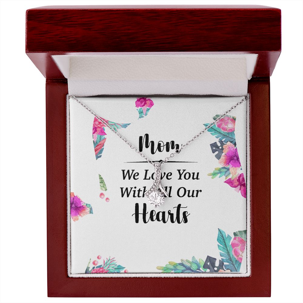 Mom We Love You With All Our Hearts Alluring Ribbon Necklace-Express Your Love Gifts