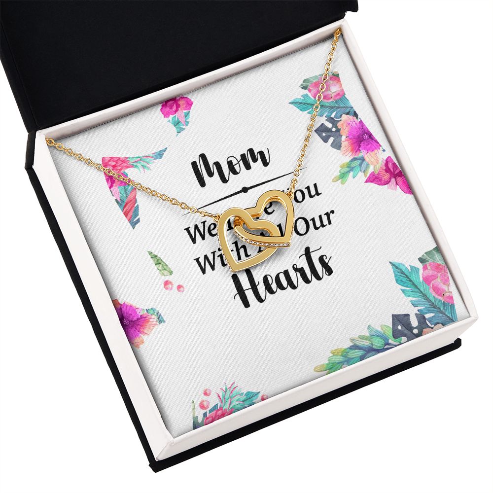 Mom We Love You With All Our Hearts Inseparable Necklace-Express Your Love Gifts