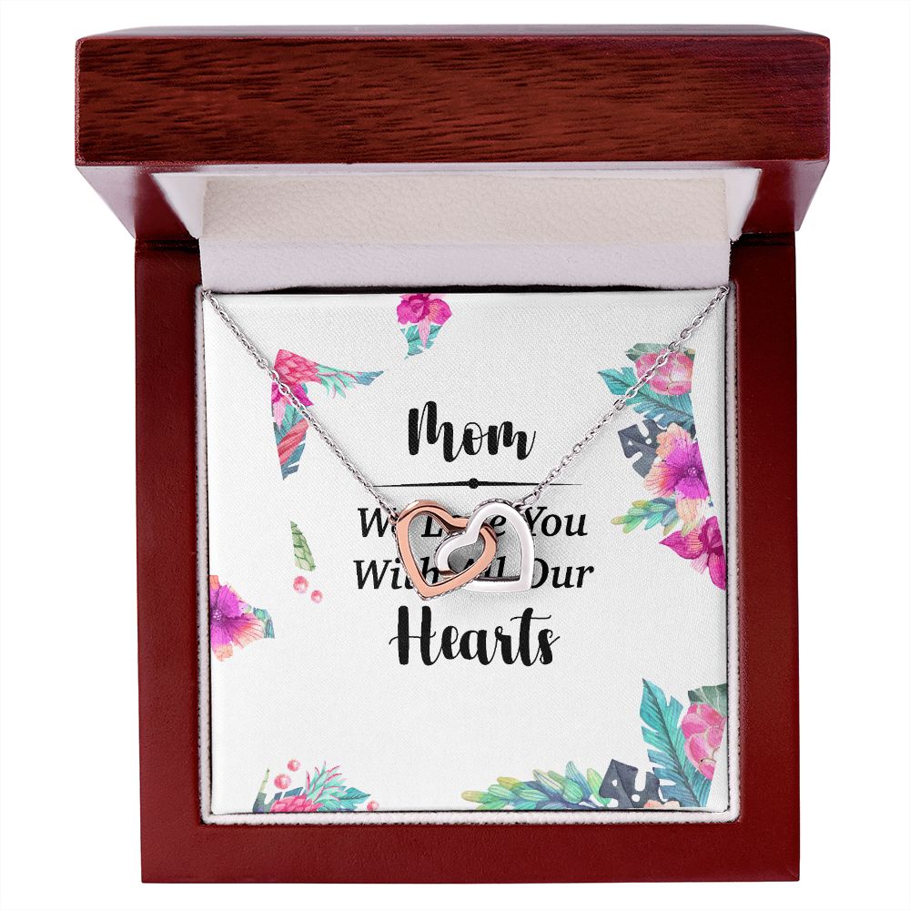 Mom We Love You With All Our Hearts Inseparable Necklace-Express Your Love Gifts